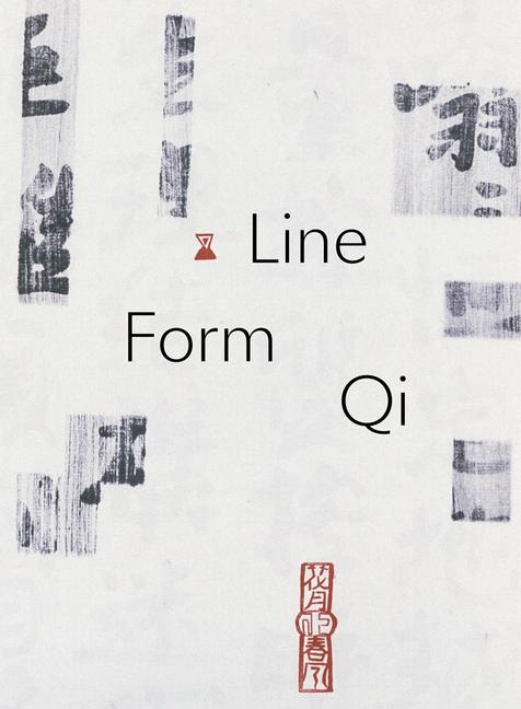 Vorderes Coverbild Line, Form, Qi: Calligraphic Art from the Fondation Ink Collection