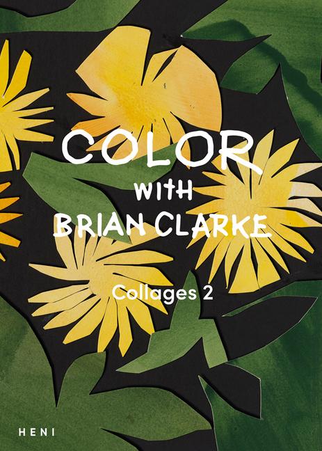 Vorderes Coverbild Color with Brian Clarke: Collages 2