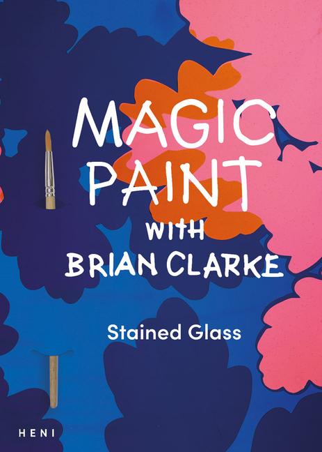 Vorderes Coverbild Magic Paint with Brian Clarke