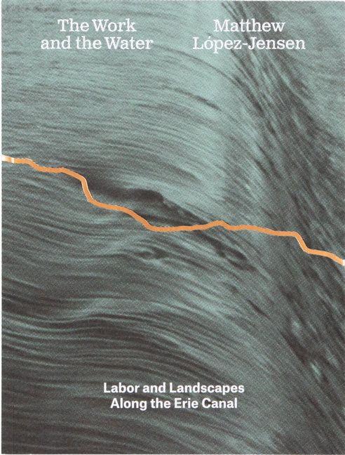 Vorderes Coverbild Matthew López-Jensen: The Work and the Water