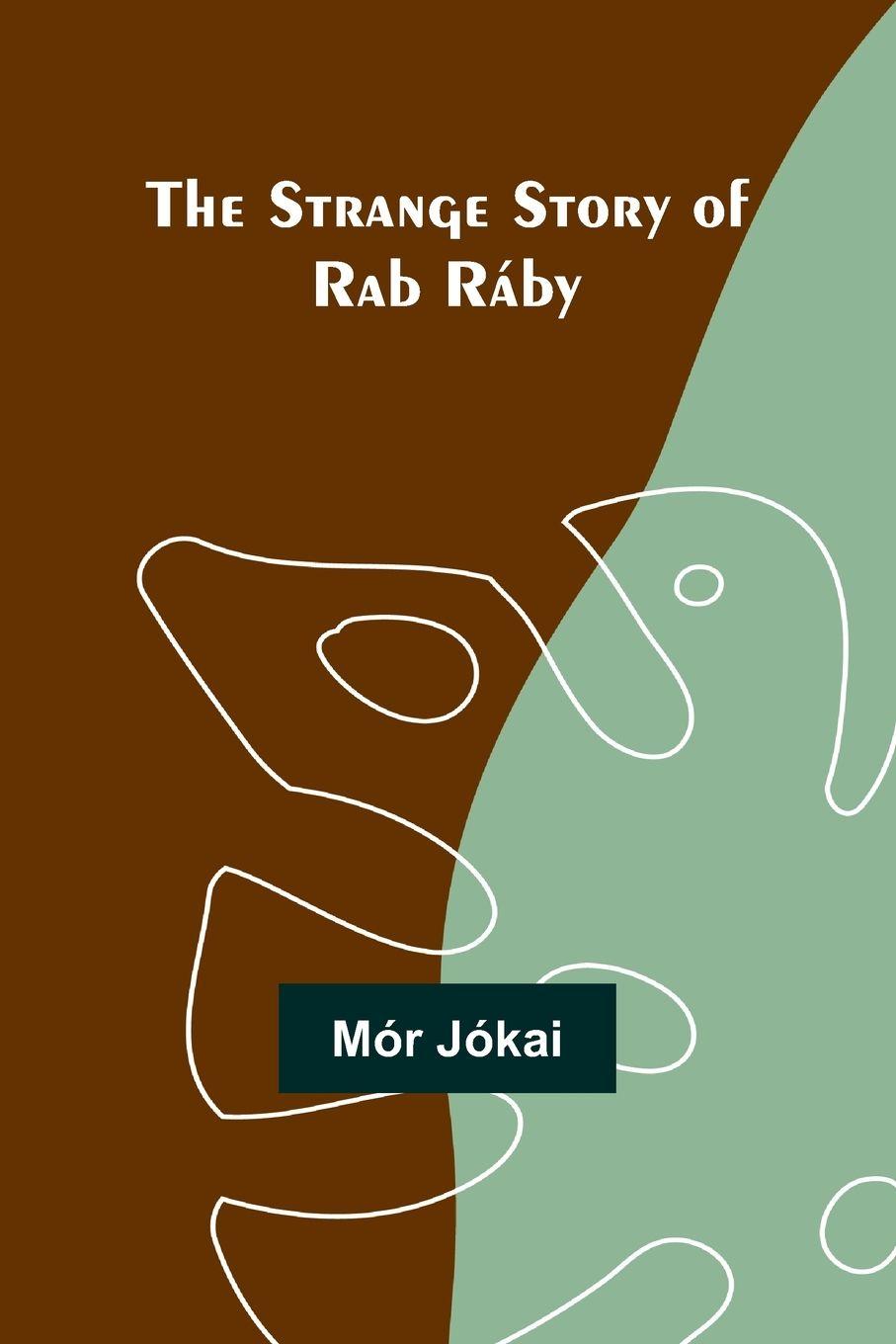 Vorderes Coverbild The Strange Story of Rab Ráby