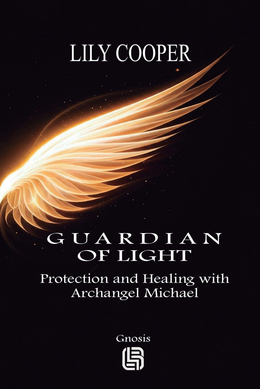 Vorderes Coverbild Guardian of Light - Protection and Healing with Archangel Michael