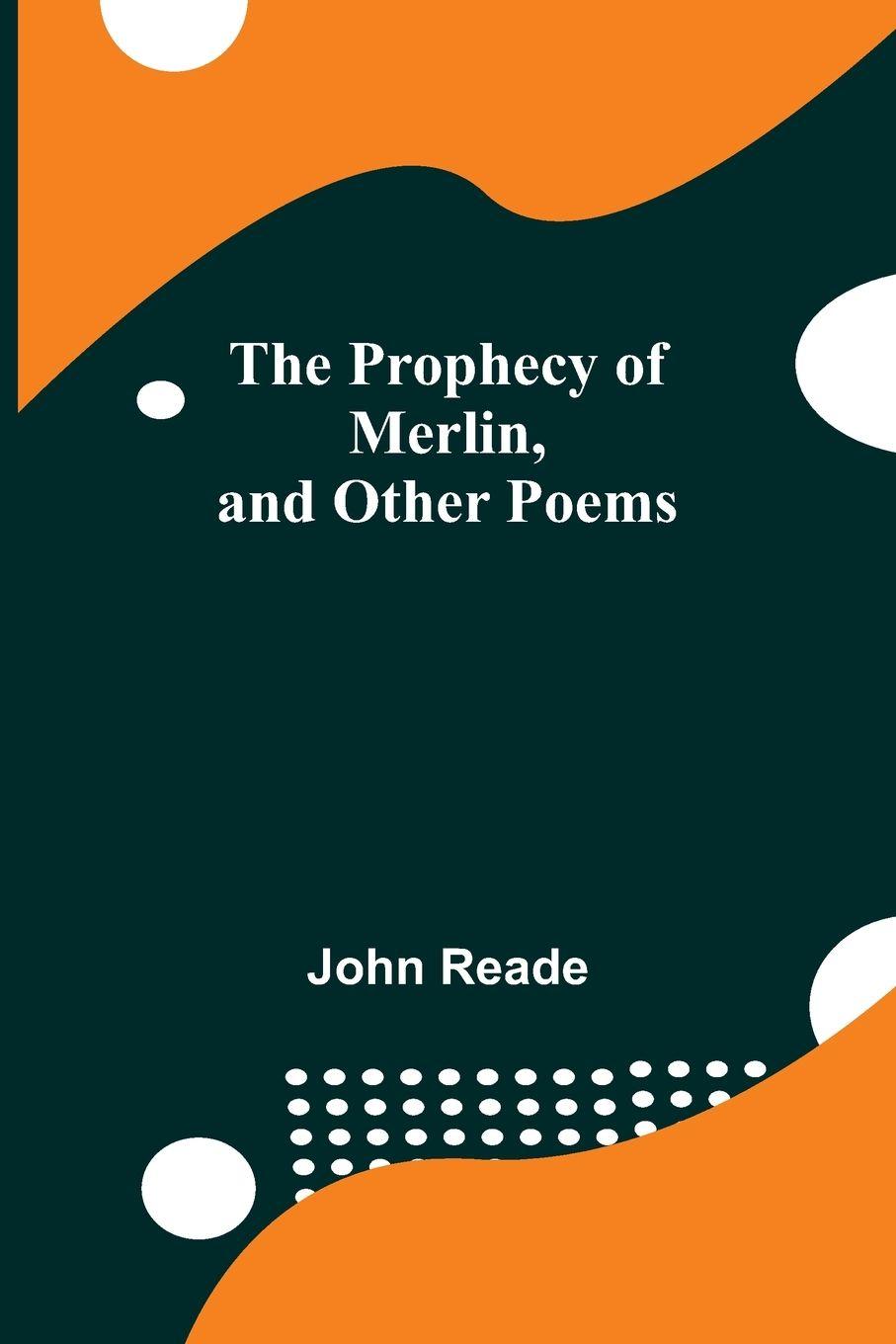 Vorderes Coverbild The Prophecy of Merlin, and Other Poems