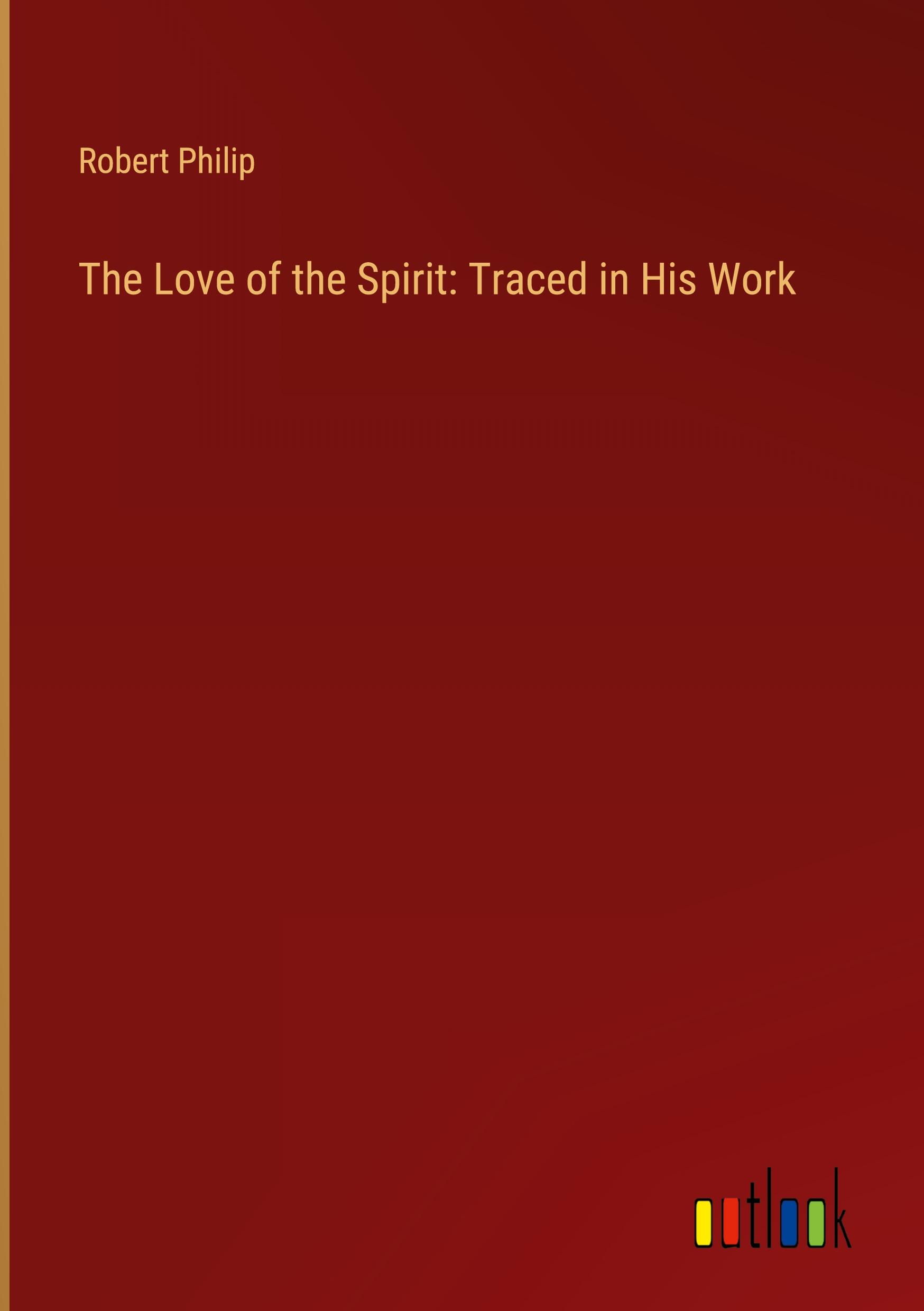 Vorderes Coverbild The Love of the Spirit: Traced in His Work