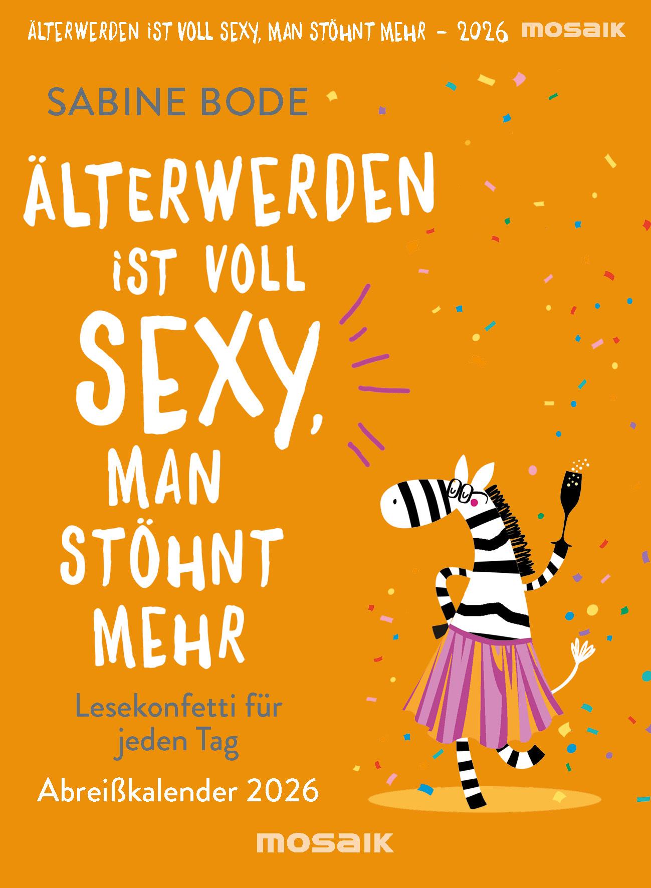Vorderes Coverbild Älterwerden ist voll sexy, man stöhnt mehr 2026
