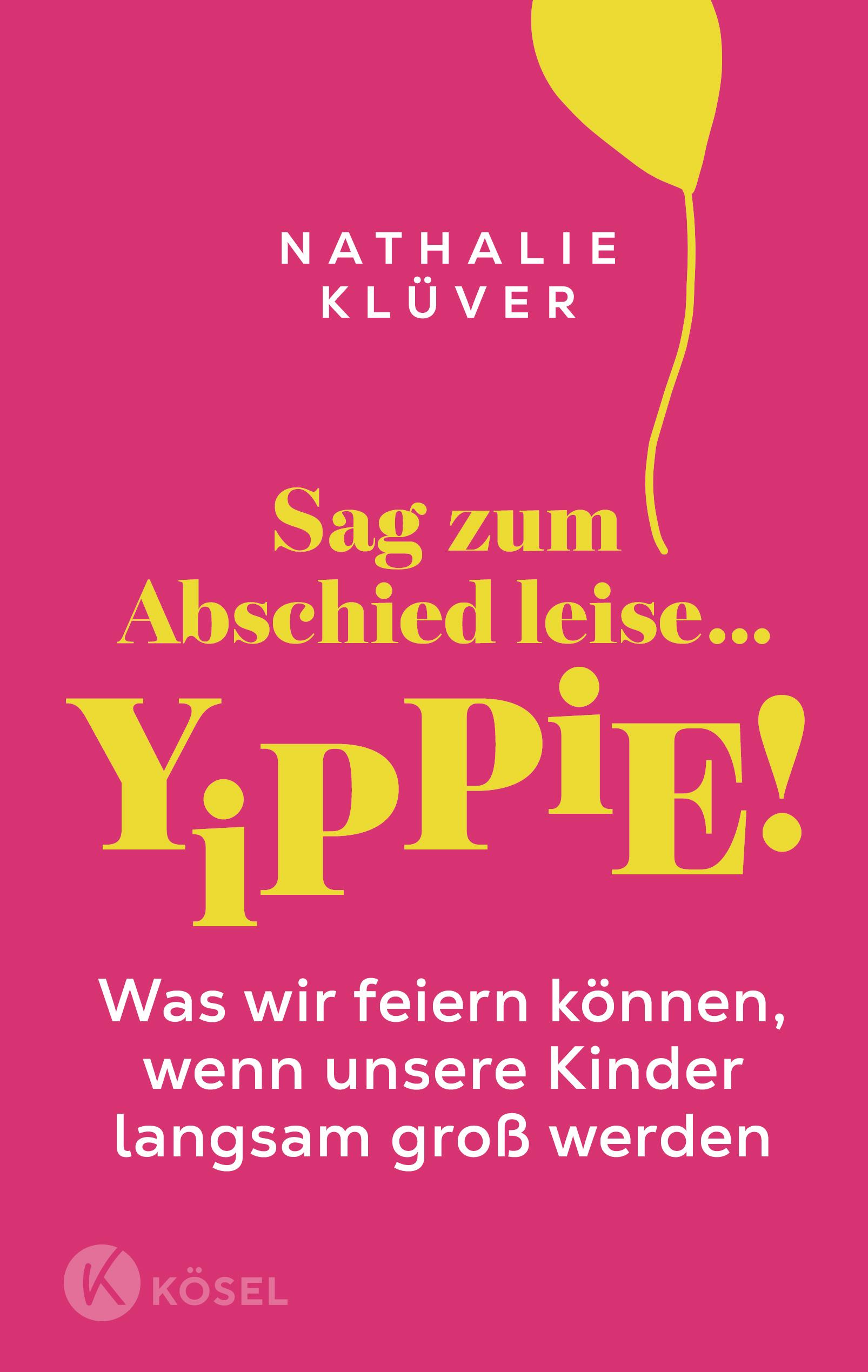 Vorderes Coverbild Sag zum Abschied leise ... yippie!