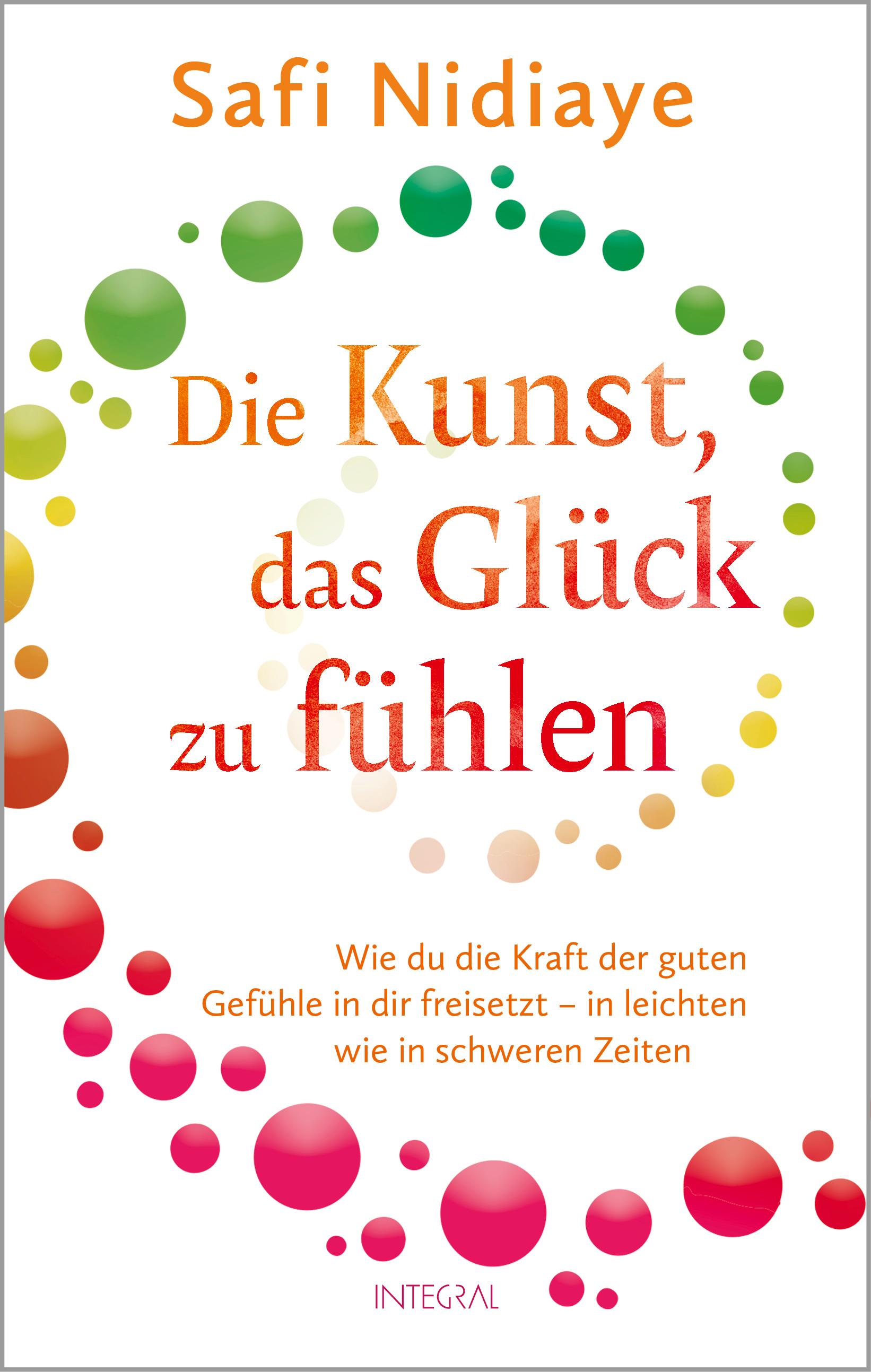 Vorderes Coverbild Die Kunst, das Glück zu fühlen