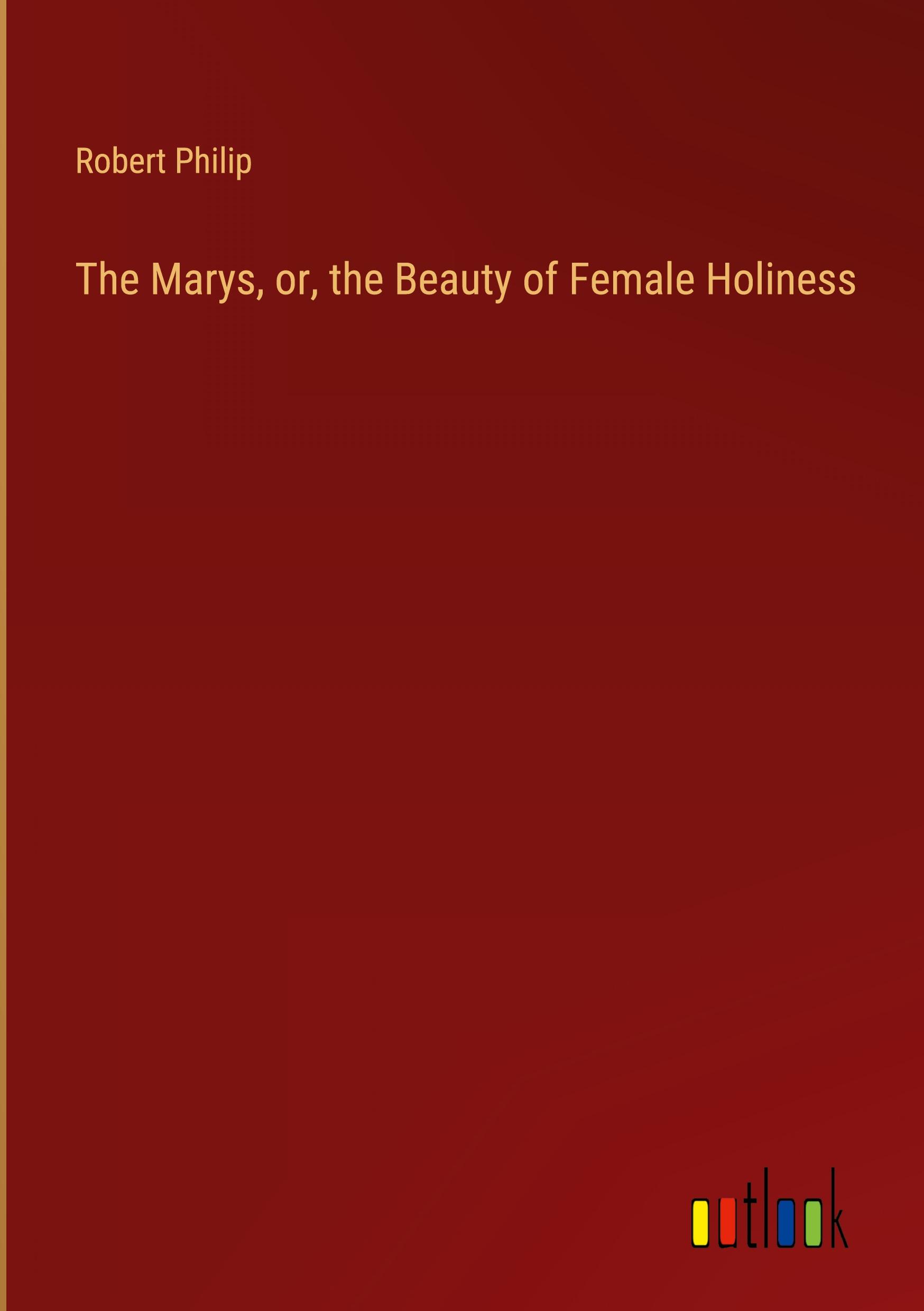 Vorderes Coverbild The Marys, or, the Beauty of Female Holiness