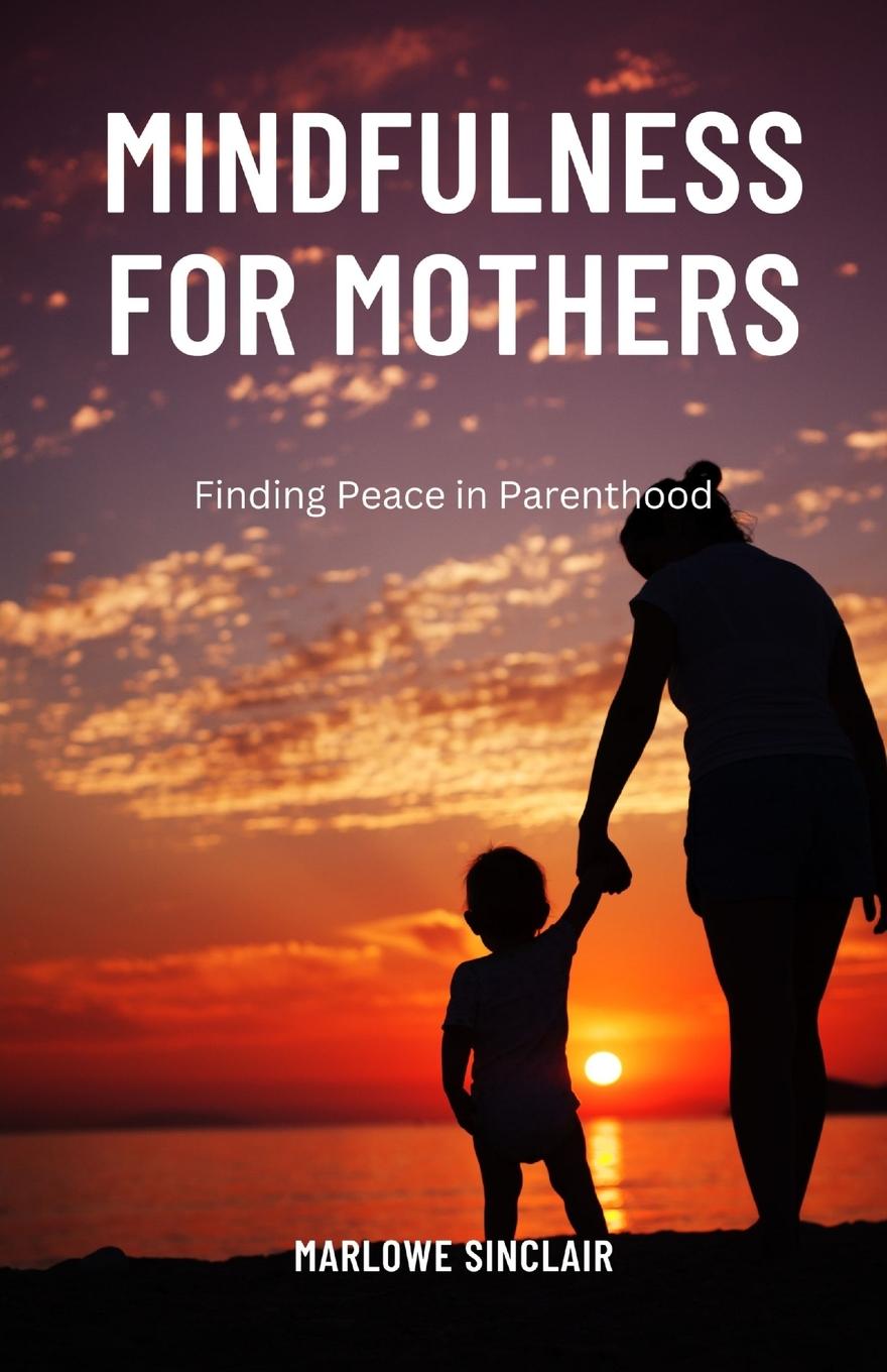 Vorderes Coverbild Mindfulness for Mothers