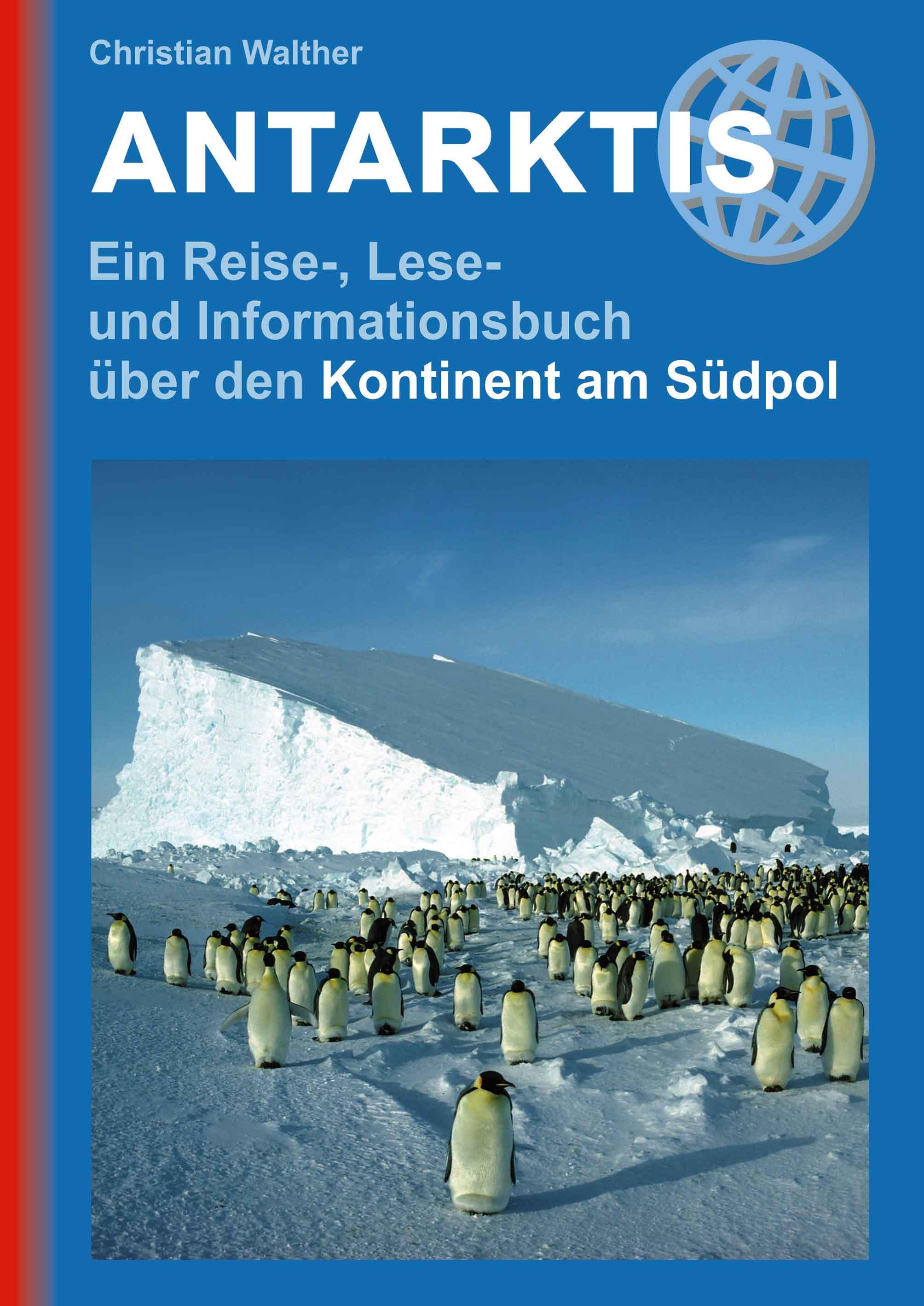 Vorderes Coverbild Antarktis - Ein Reise-, Lese- und Informationsbuch über den Kontinent am Südpol