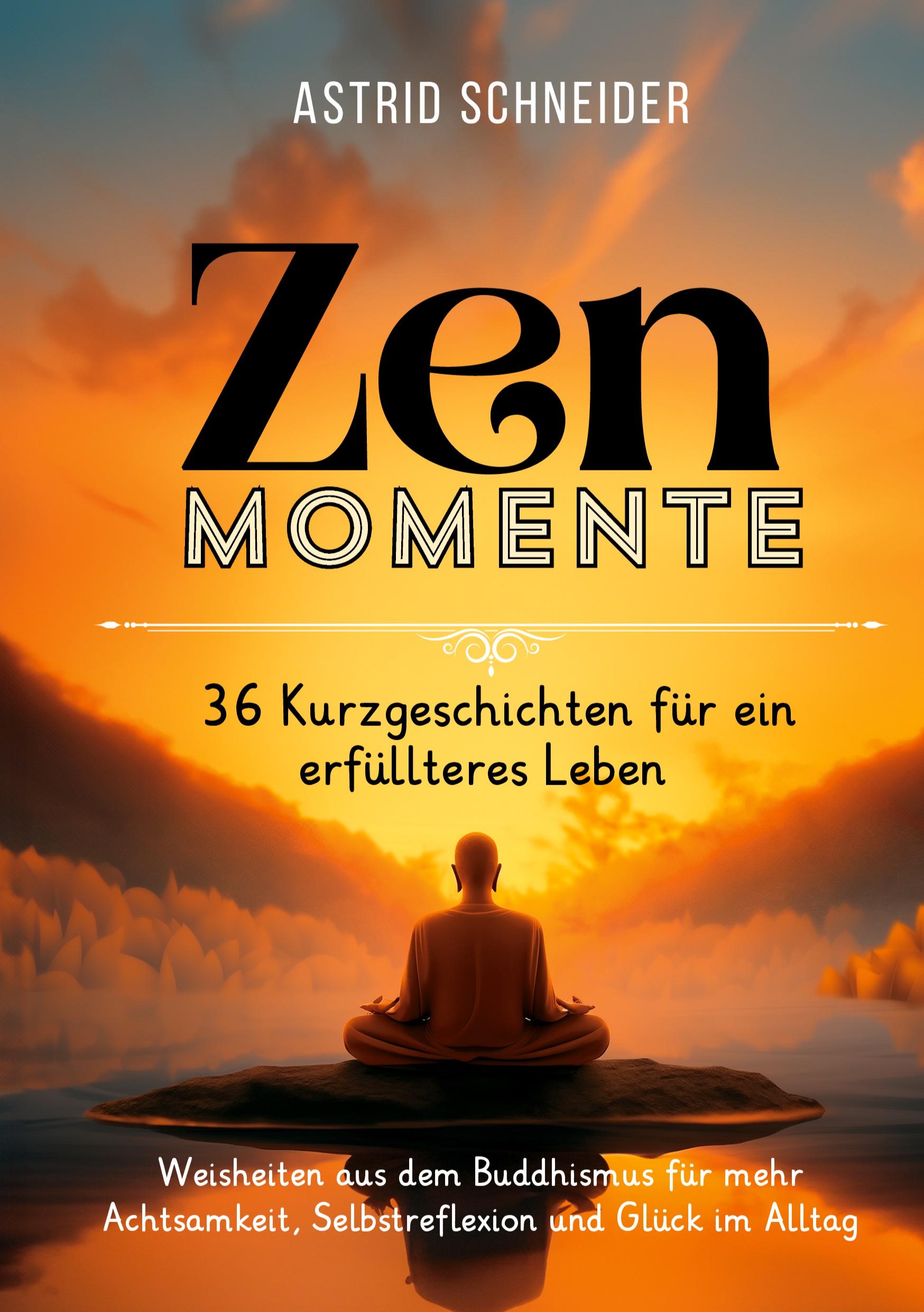 Vorderes Coverbild ZEN-Momente: 36 Kurzgeschichten für ein erfüllteres Leben.