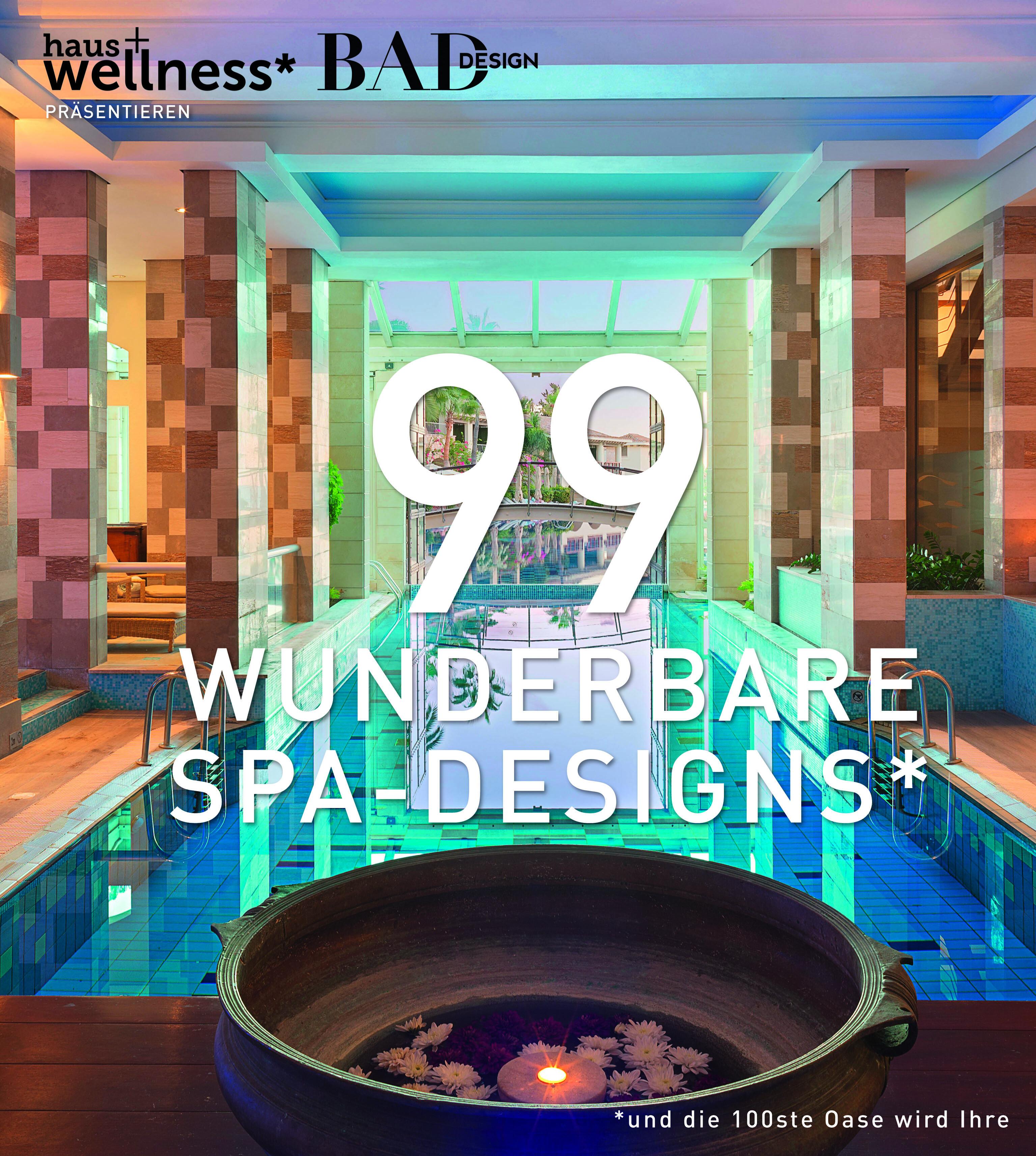 Vorderes Coverbild 99 WUNDERBARE SPA-DESIGNS (und die 100ste Oase wird Ihre)