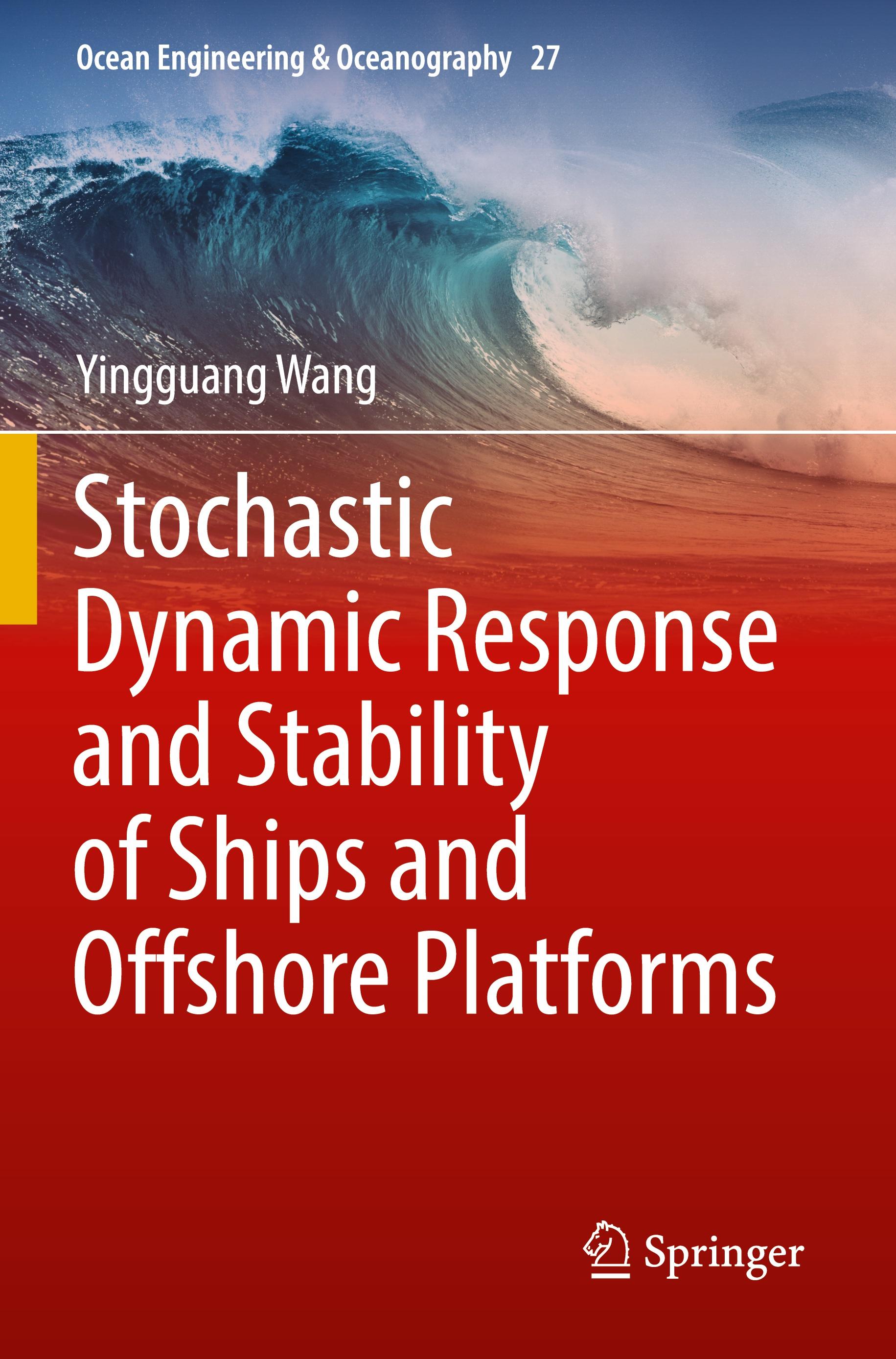 Vorderes Coverbild Stochastic Dynamic Response and Stability of Ships and Offshore Platforms