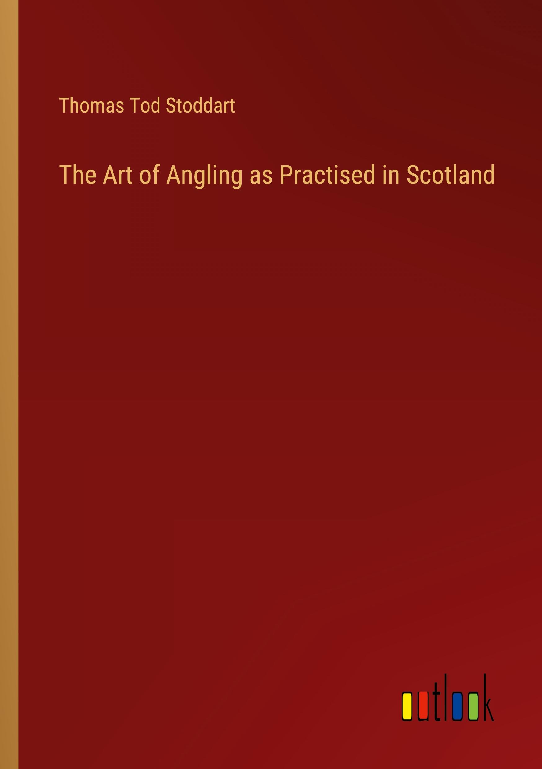 Vorderes Coverbild The Art of Angling as Practised in Scotland