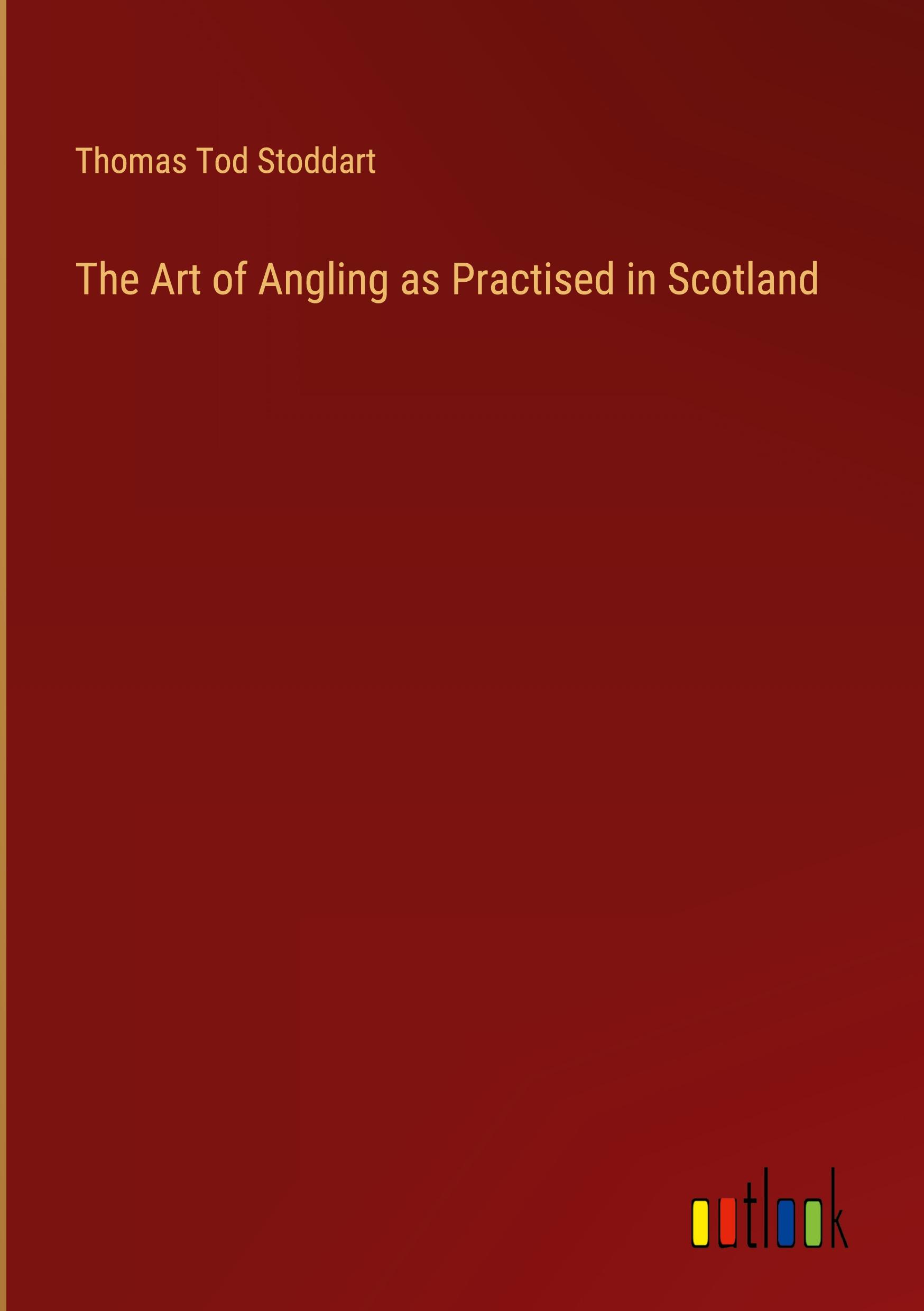 Vorderes Coverbild The Art of Angling as Practised in Scotland