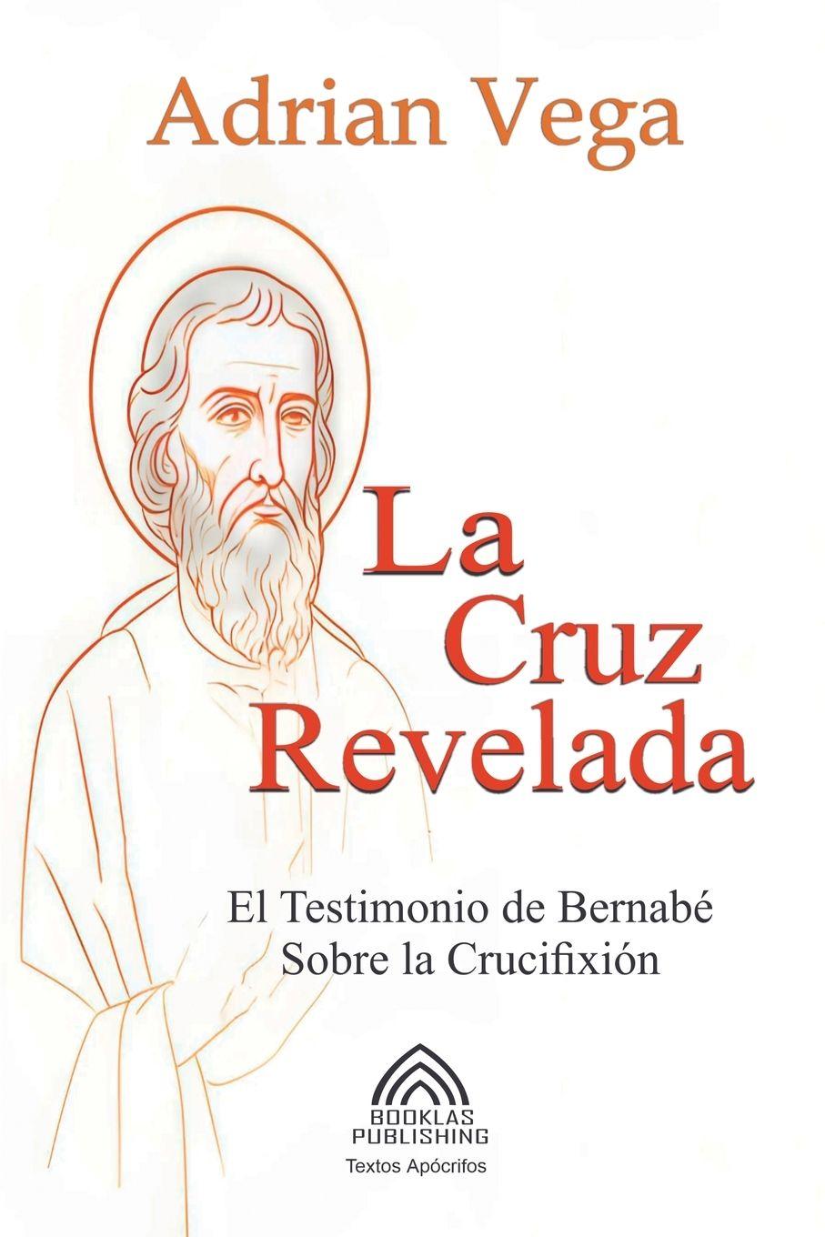 Vorderes Coverbild La Cruz Revelada - El Testimonio de Bernabé Sobre la Crucifixión