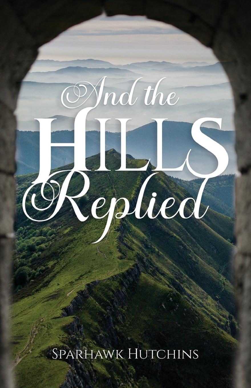 Vorderes Coverbild And the Hills Replied