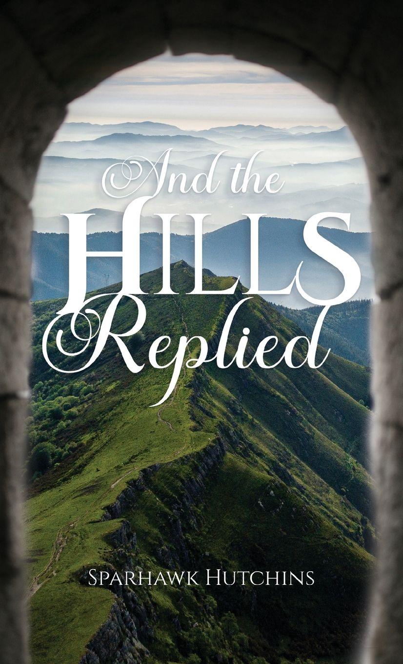 Vorderes Coverbild And the Hills Replied