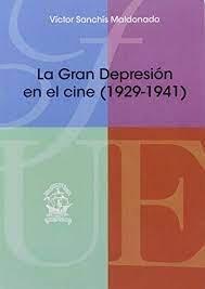 Vorderes Coverbild La Gran Depresión en el cine, 1929-1941