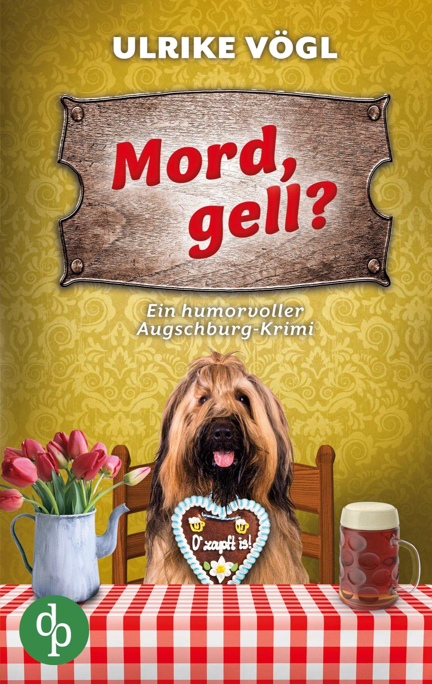 Vorderes Coverbild Mord, gell? | Ein humorvoller Augschburg-Krimi
