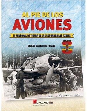 Vorderes Coverbild Al pie de los aviones.: El personal de tierra de las escuadrillas azules.