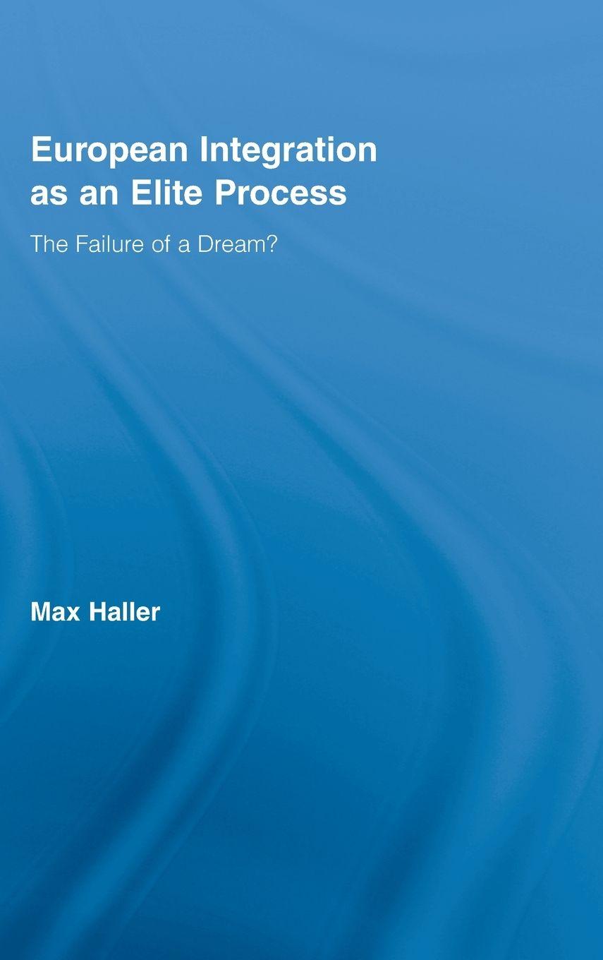 Vorderes Coverbild European Integration as an Elite Process