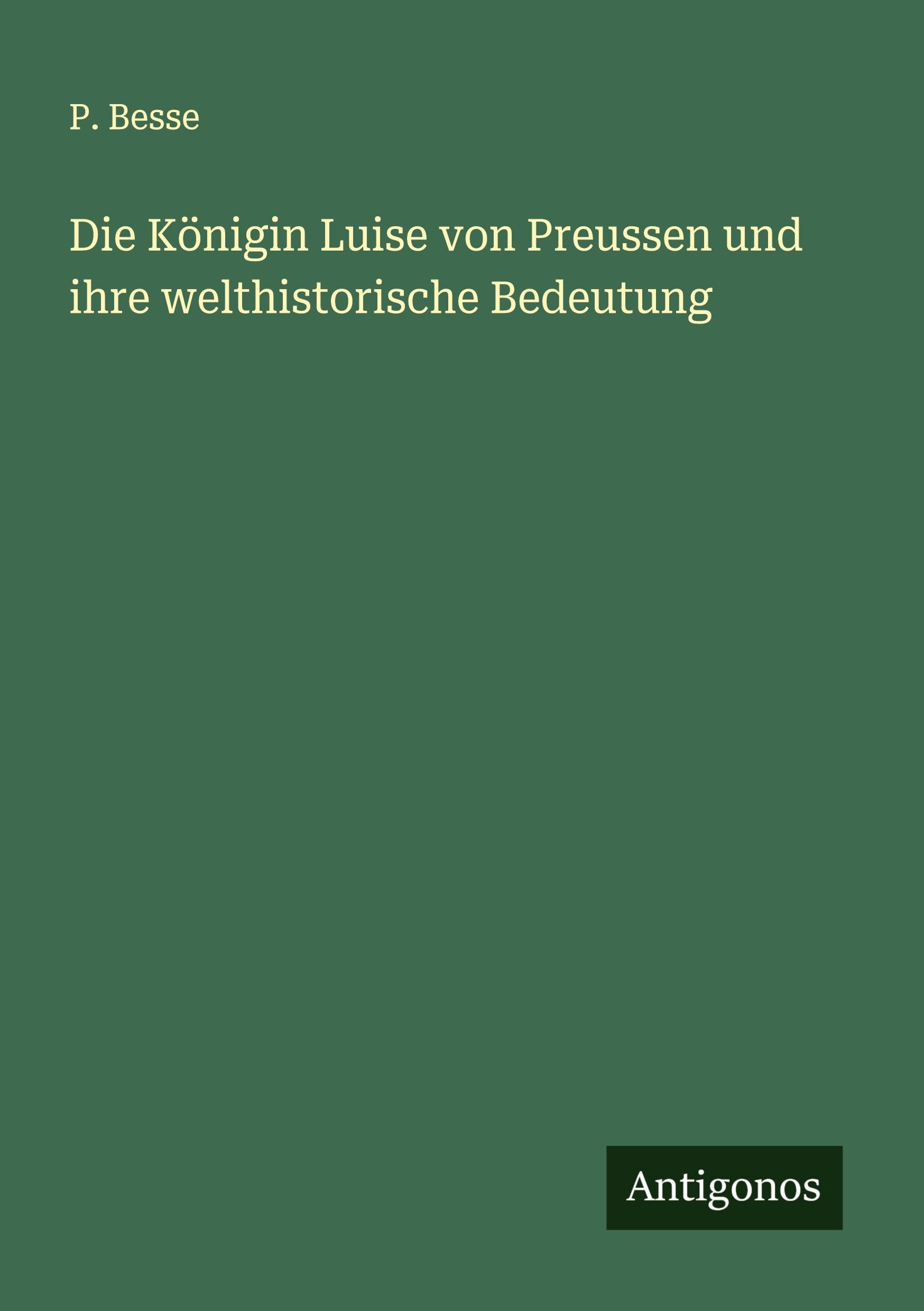 Vorderes Coverbild Die Königin Luise von Preussen und ihre welthistorische Bedeutung