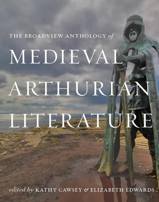 Vorderes Coverbild The Broadview Anthology of Medieval Arthurian Literature