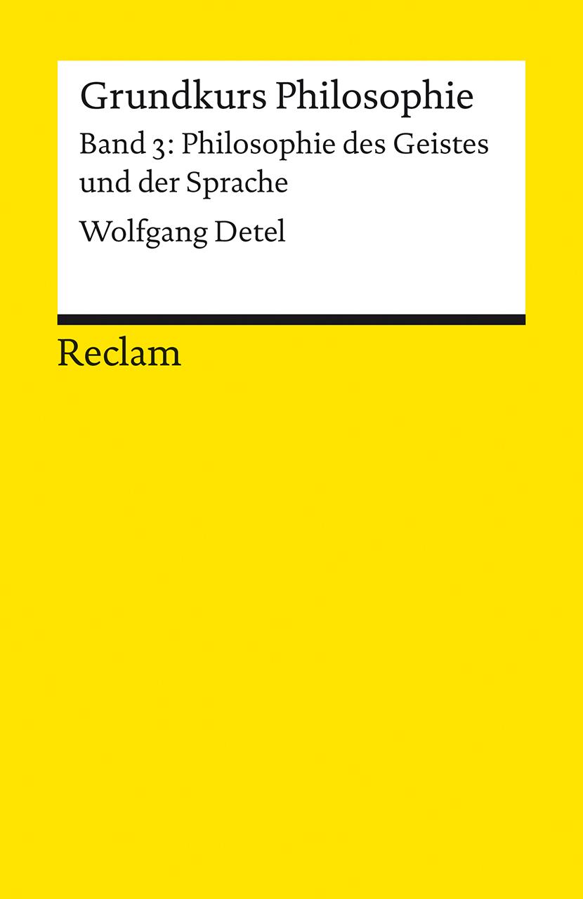 Vorderes Coverbild Grundkurs Philosophie. Band 3: Philosophie des Geistes und der Sprache