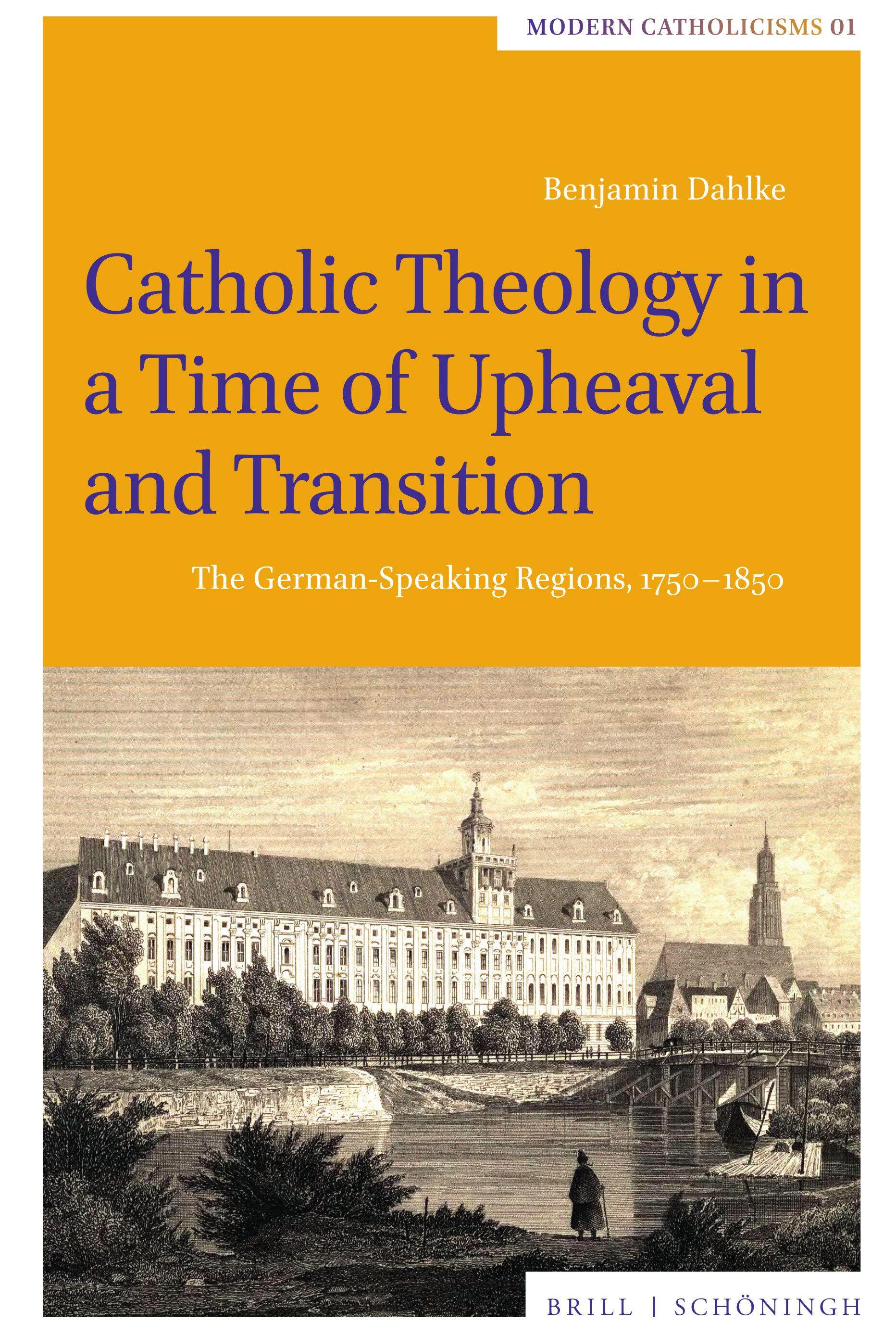 Vorderes Coverbild Catholic Theology in a Time of Upheaval and Transition