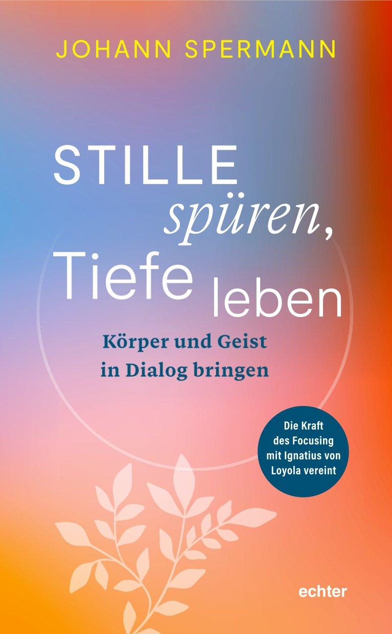 Vorderes Coverbild Stille spüren, Tiefe leben