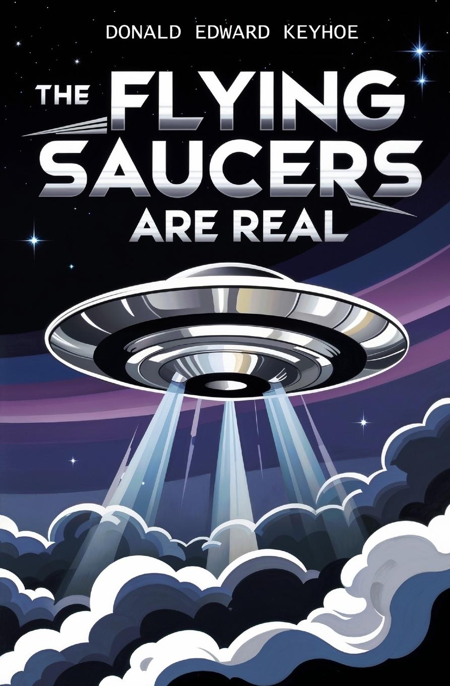 Vorderes Coverbild The Flying Saucers Are Real