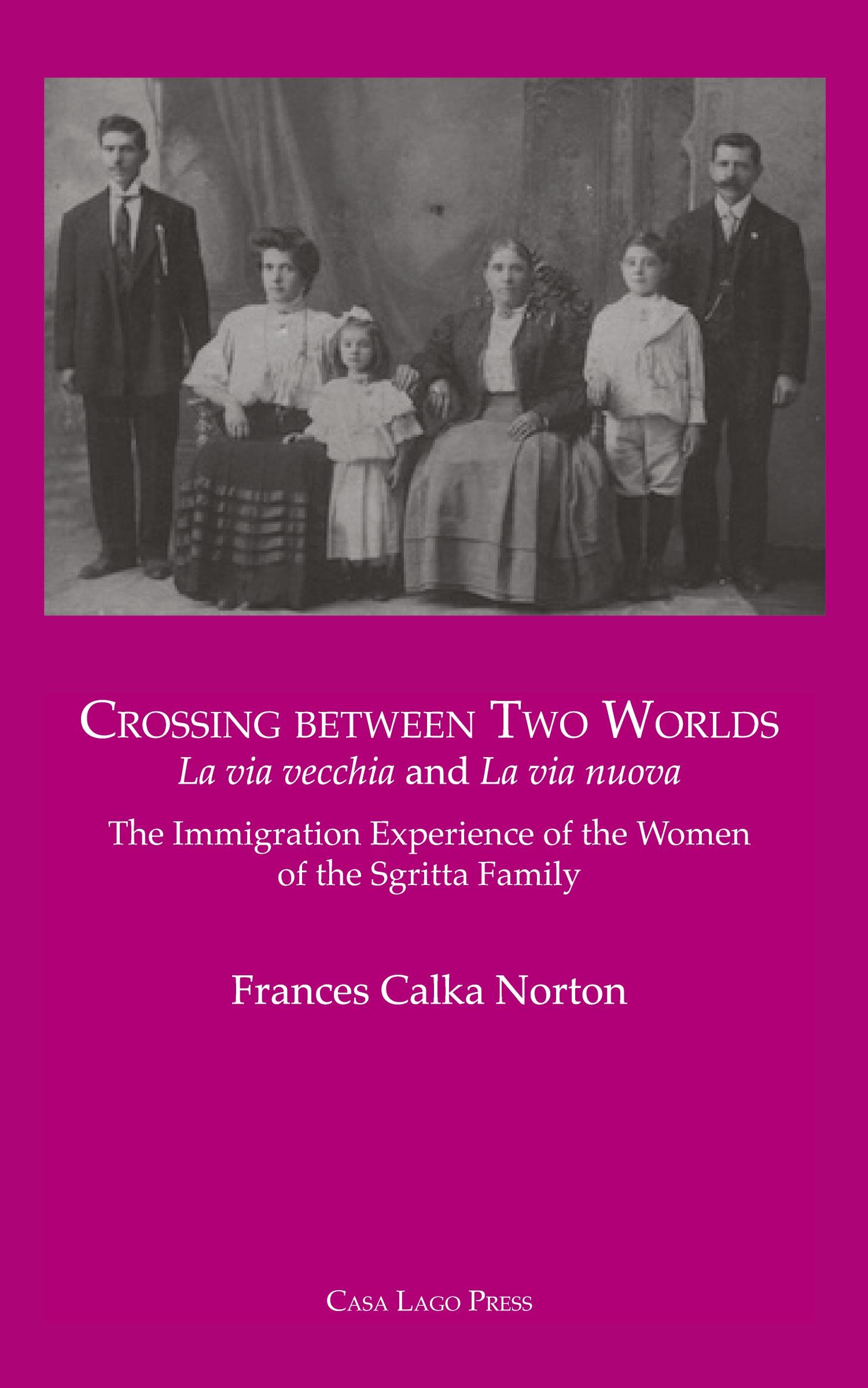 Vorderes Coverbild CROSSING BETWEEN TWO WORLDS La via vecchia and La via nuova.