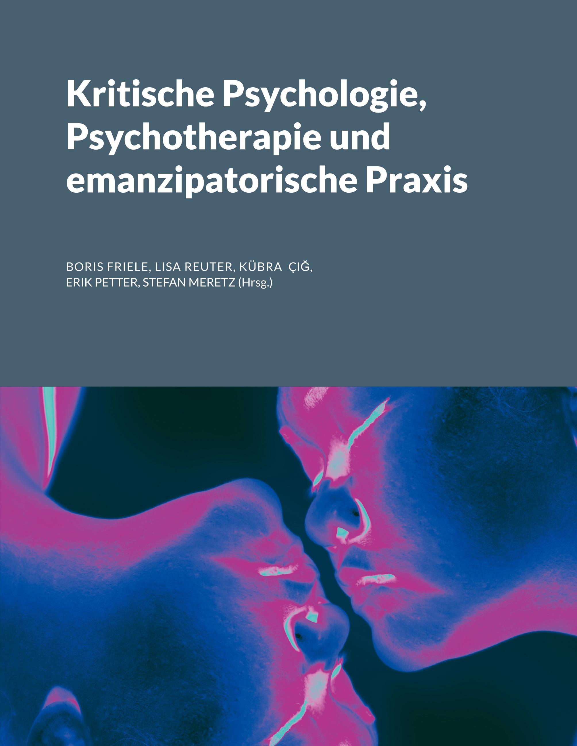 Vorderes Coverbild Kritische Psychologie, Psychotherapie und emanzipatorische Praxis