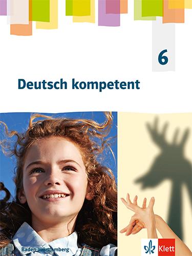 Vorderes Coverbild Deutsch kompetent 6. Schulbuch mit Medien Klasse 6. Ausgabe für Baden Württemberg