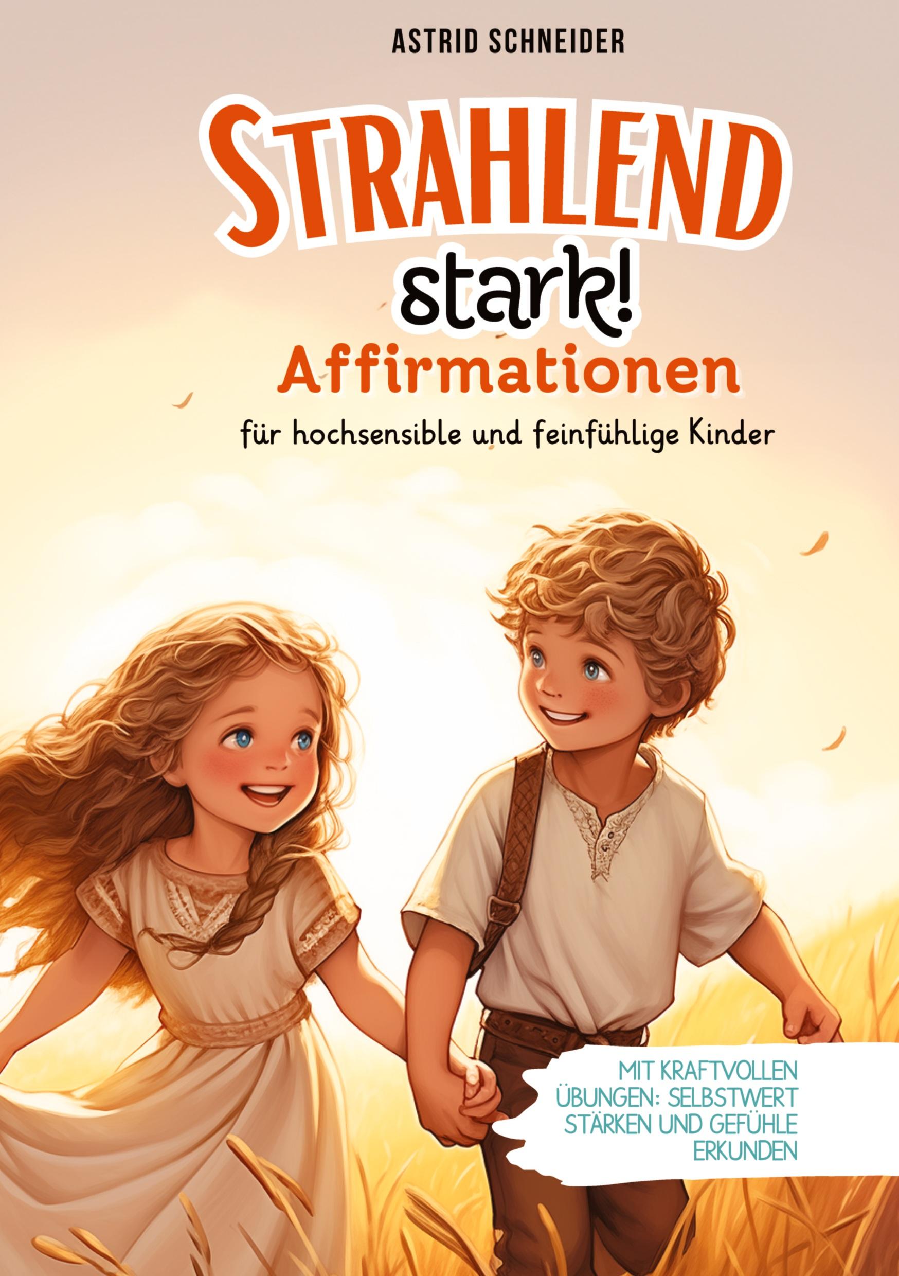 Vorderes Coverbild "Strahlend stark": Affirmationen für hochsensible und feinfühlige Kinder.