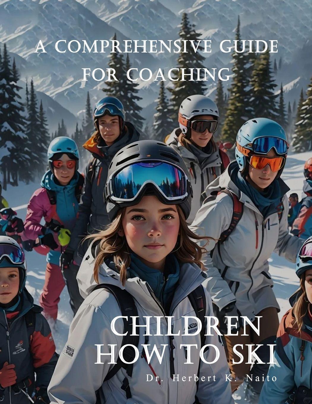 Vorderes Coverbild A Comprehensive Guide For Coaching Children How To Ski