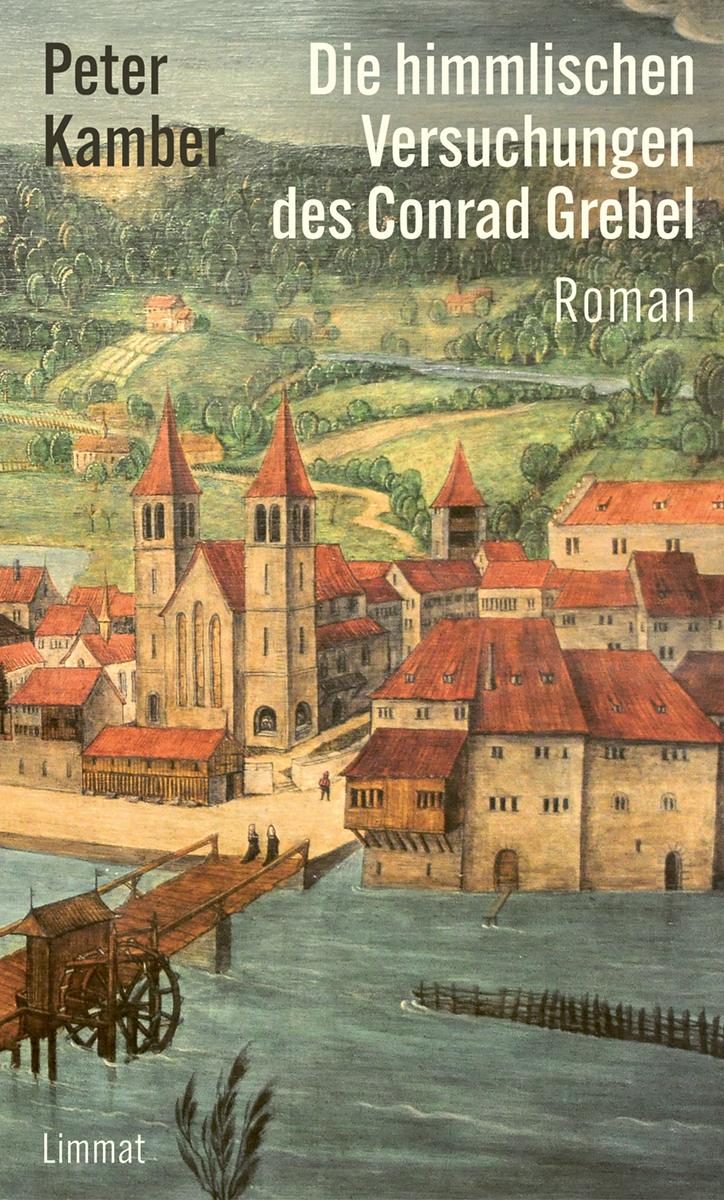 Vorderes Coverbild Die himmlischen Versuchungen des Conrad Grebel
