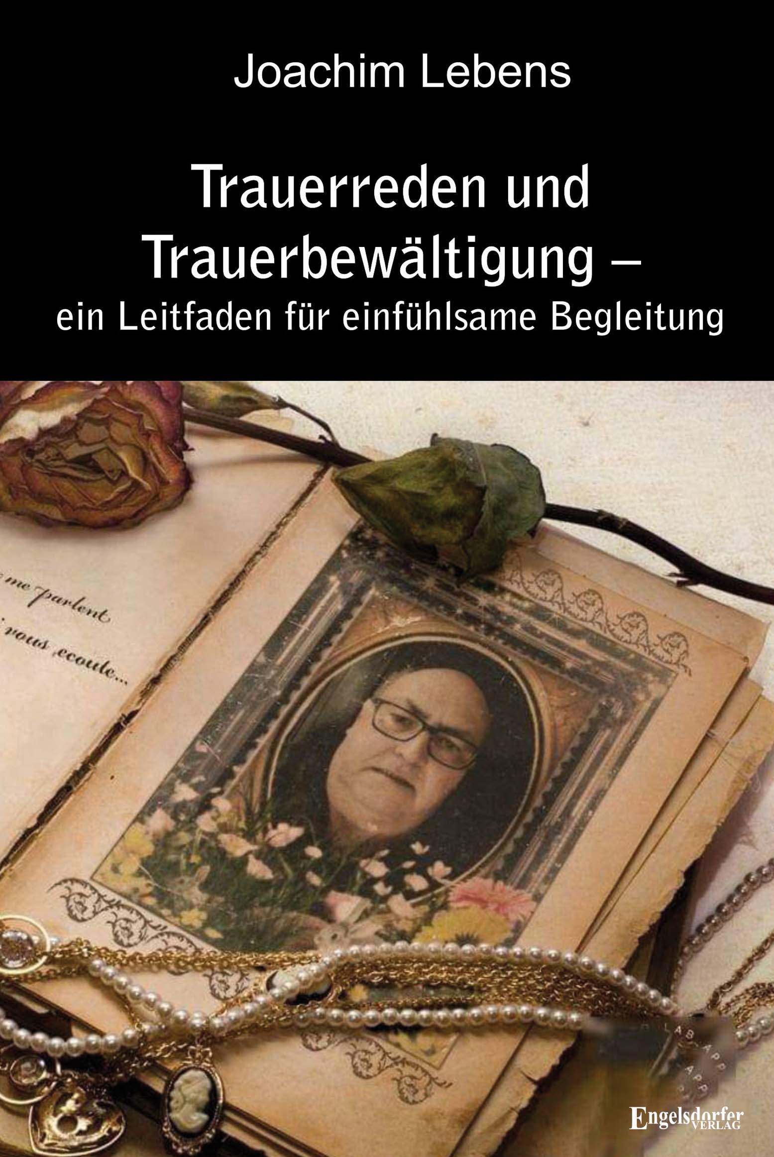 Vorderes Coverbild Trauerreden und Trauerbewältigung - ein Leitfaden für einfühlsame Begleitung