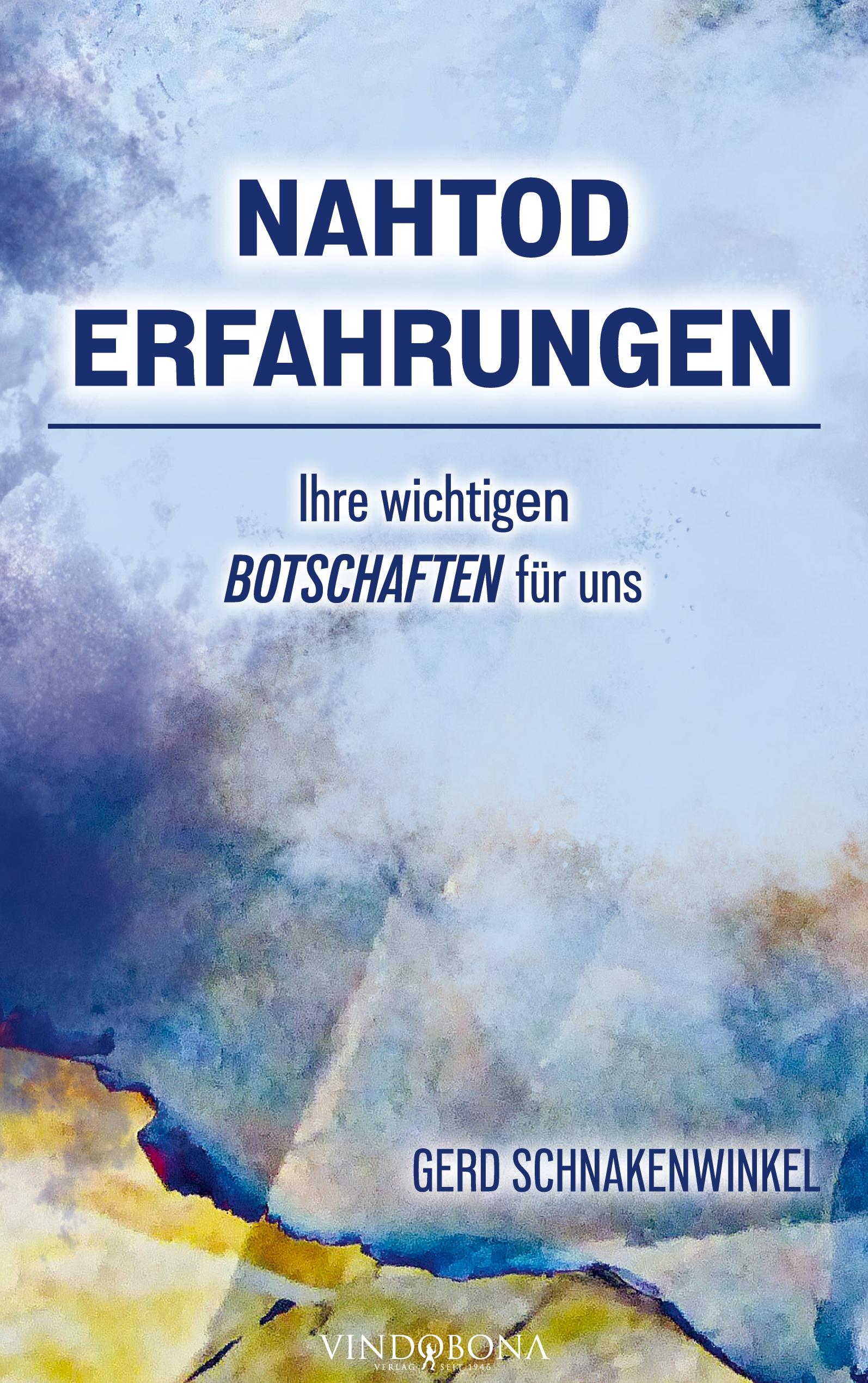 Vorderes Coverbild Nahtoderfahrungen - Ihre wichtigen Botschaften für uns