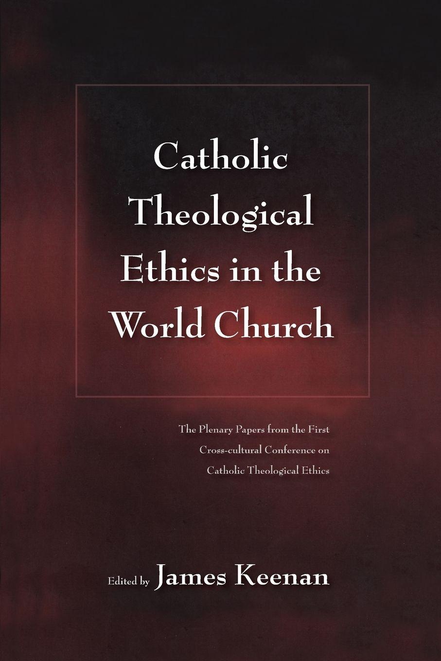 Vorderes Coverbild Catholic Theological Ethics in the World Church