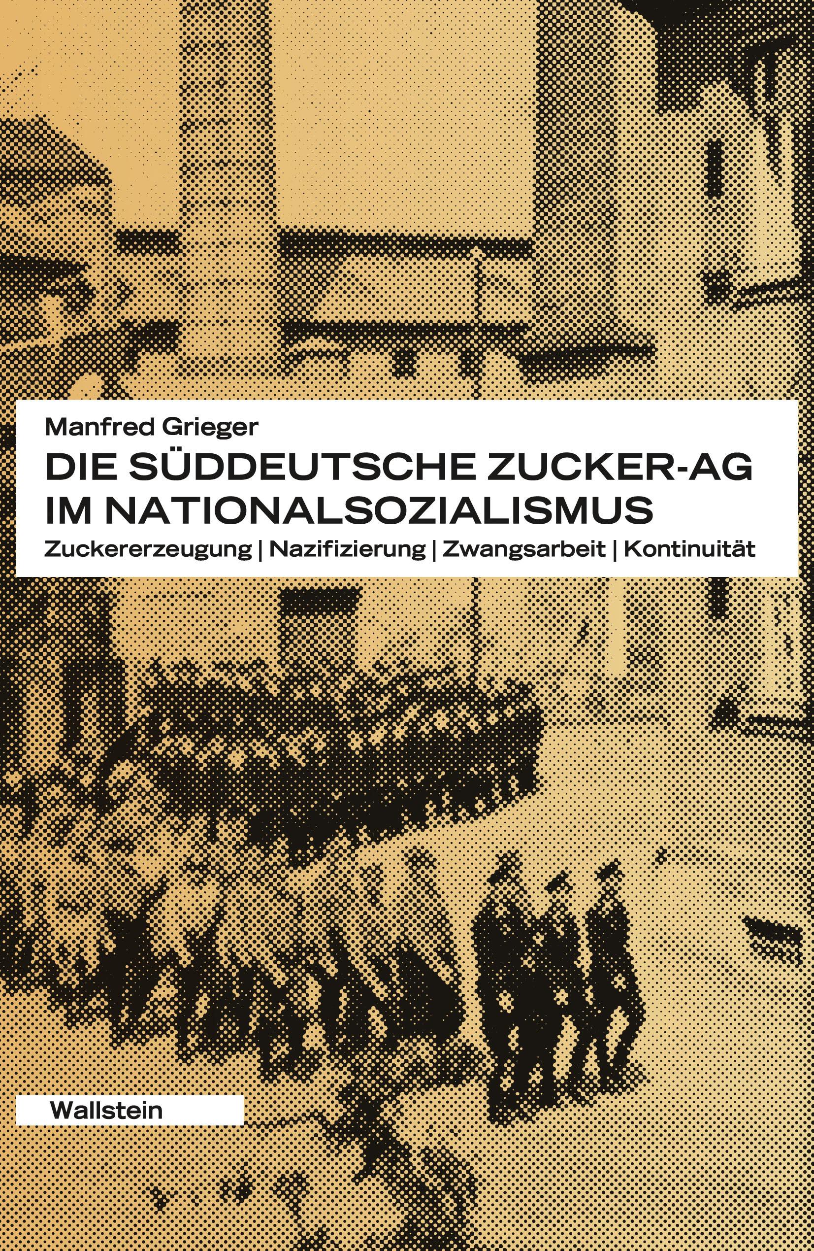 Vorderes Coverbild Die Süddeutsche Zucker-AG im Nationalsozialismus