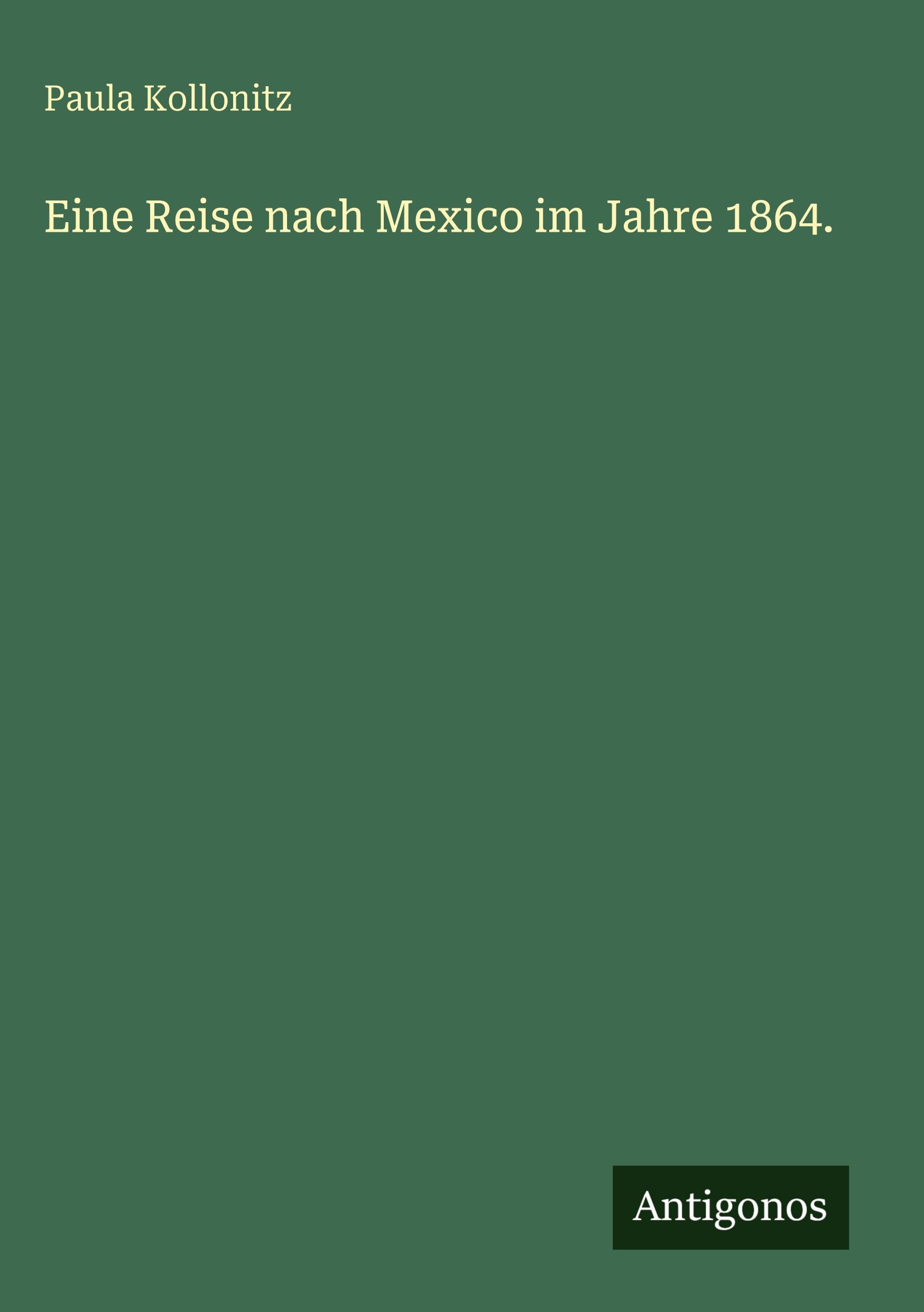 Vorderes Coverbild Eine Reise nach Mexico im Jahre 1864.
