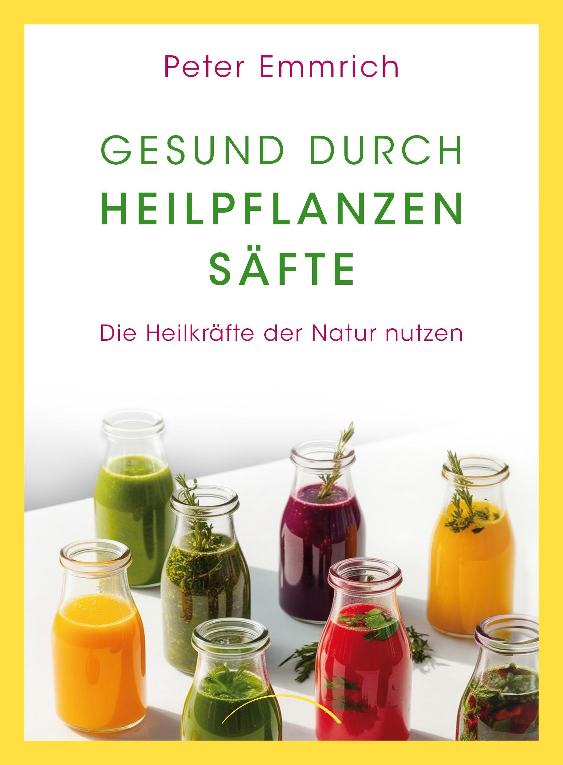 Vorderes Coverbild Gesund durch Heilpflanzensäfte