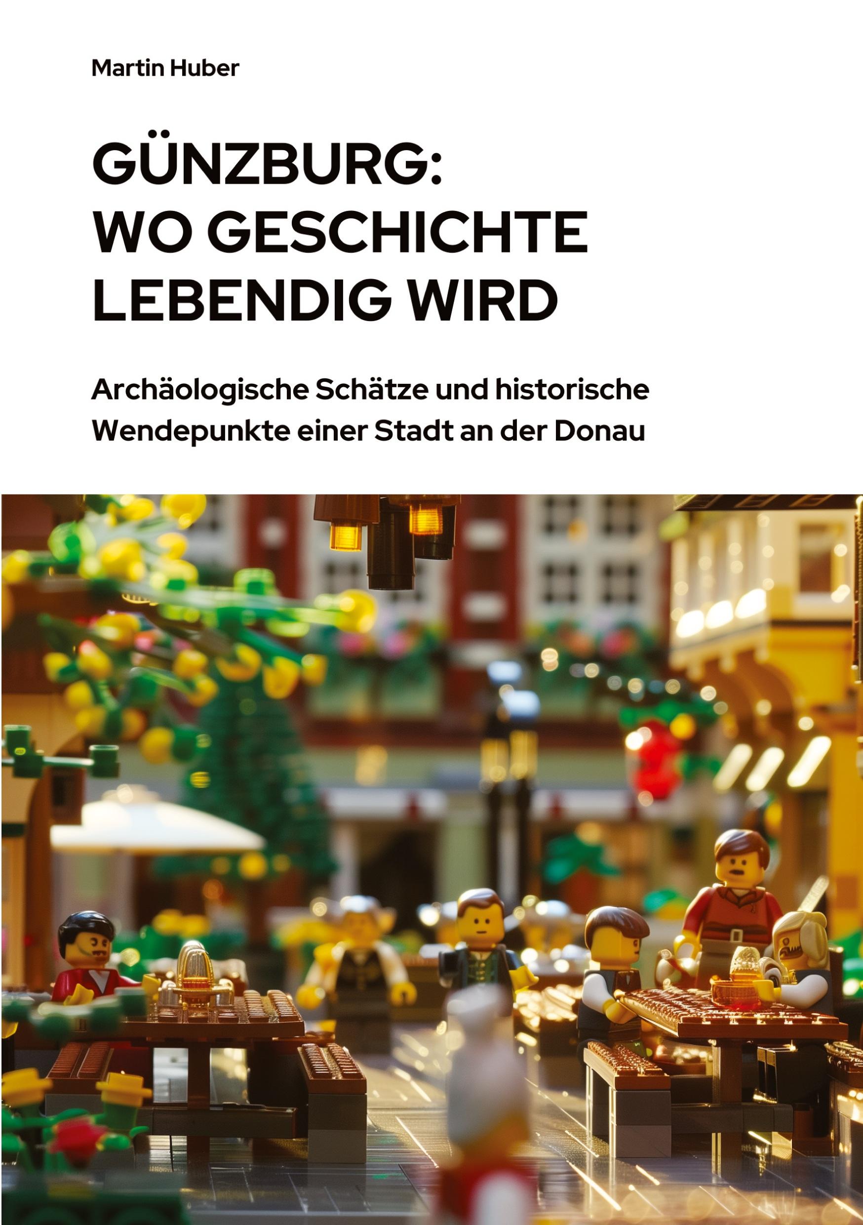 Vorderes Coverbild Günzburg:  Wo Geschichte lebendig wird