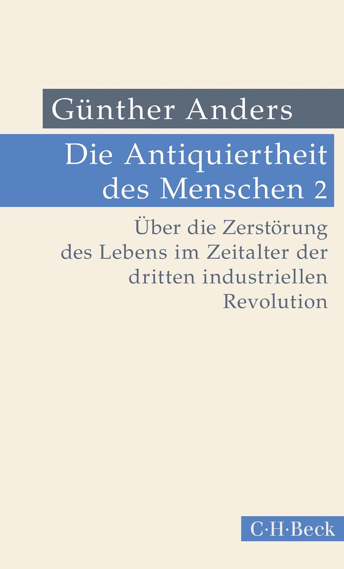 Vorderes Coverbild Die Antiquiertheit des Menschen Bd. II: Über die Zerstörung des Lebens im Zeitalter der dritten industriellen Revolution