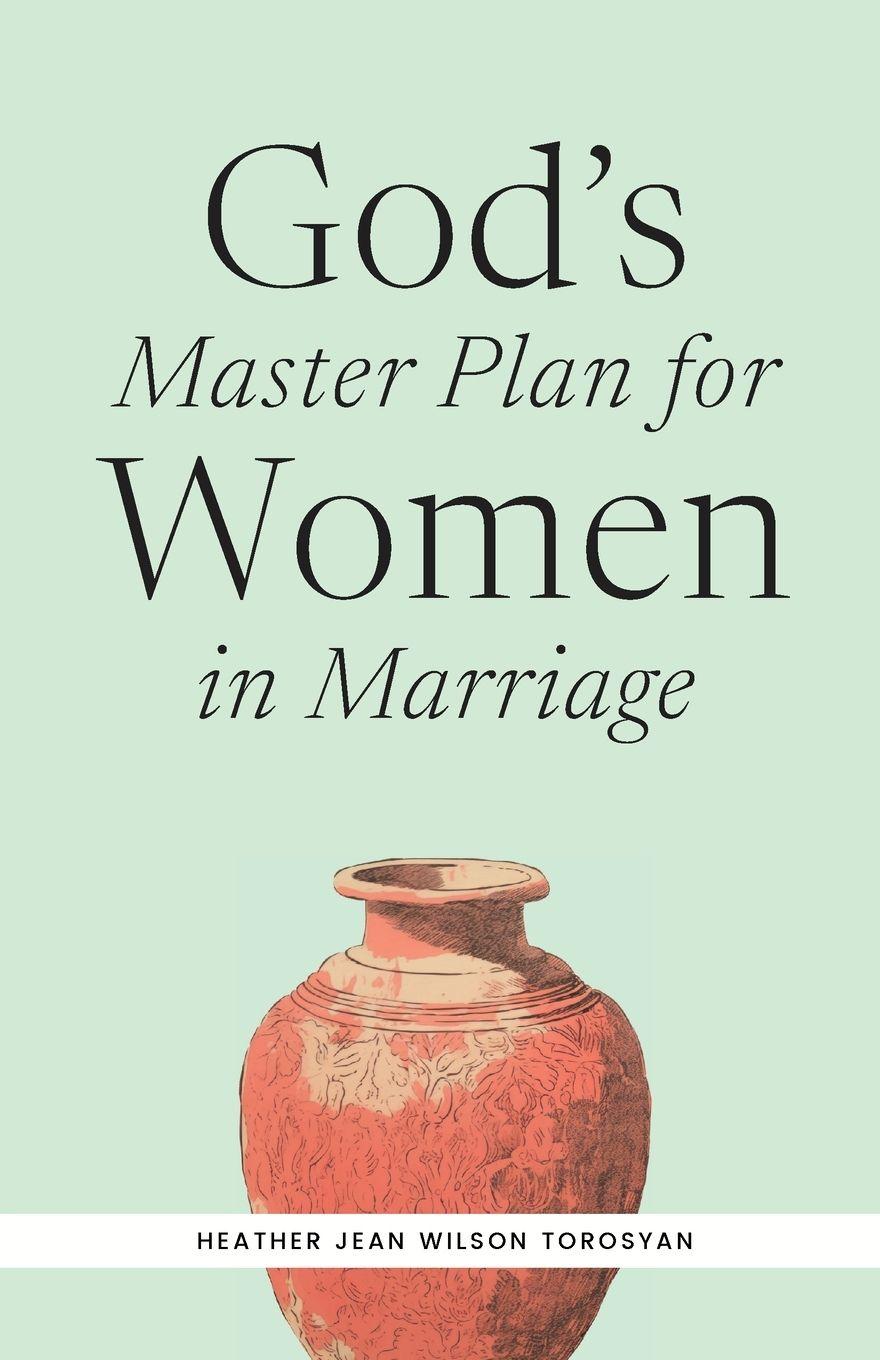 Vorderes Coverbild God's Master Plan for Women in Marriage