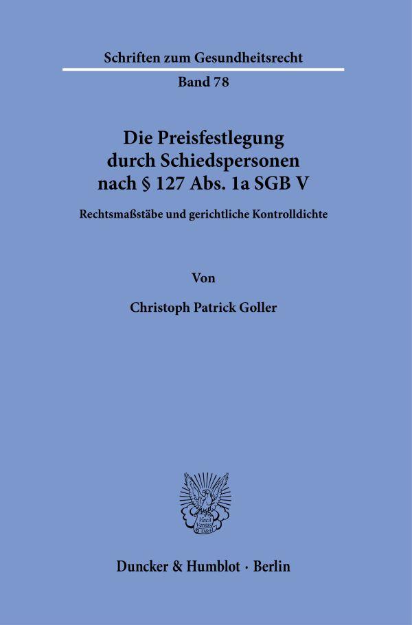 Vorderes Coverbild Die Preisfestlegung durch Schiedspersonen nach § 127 Abs. 1a SGB V