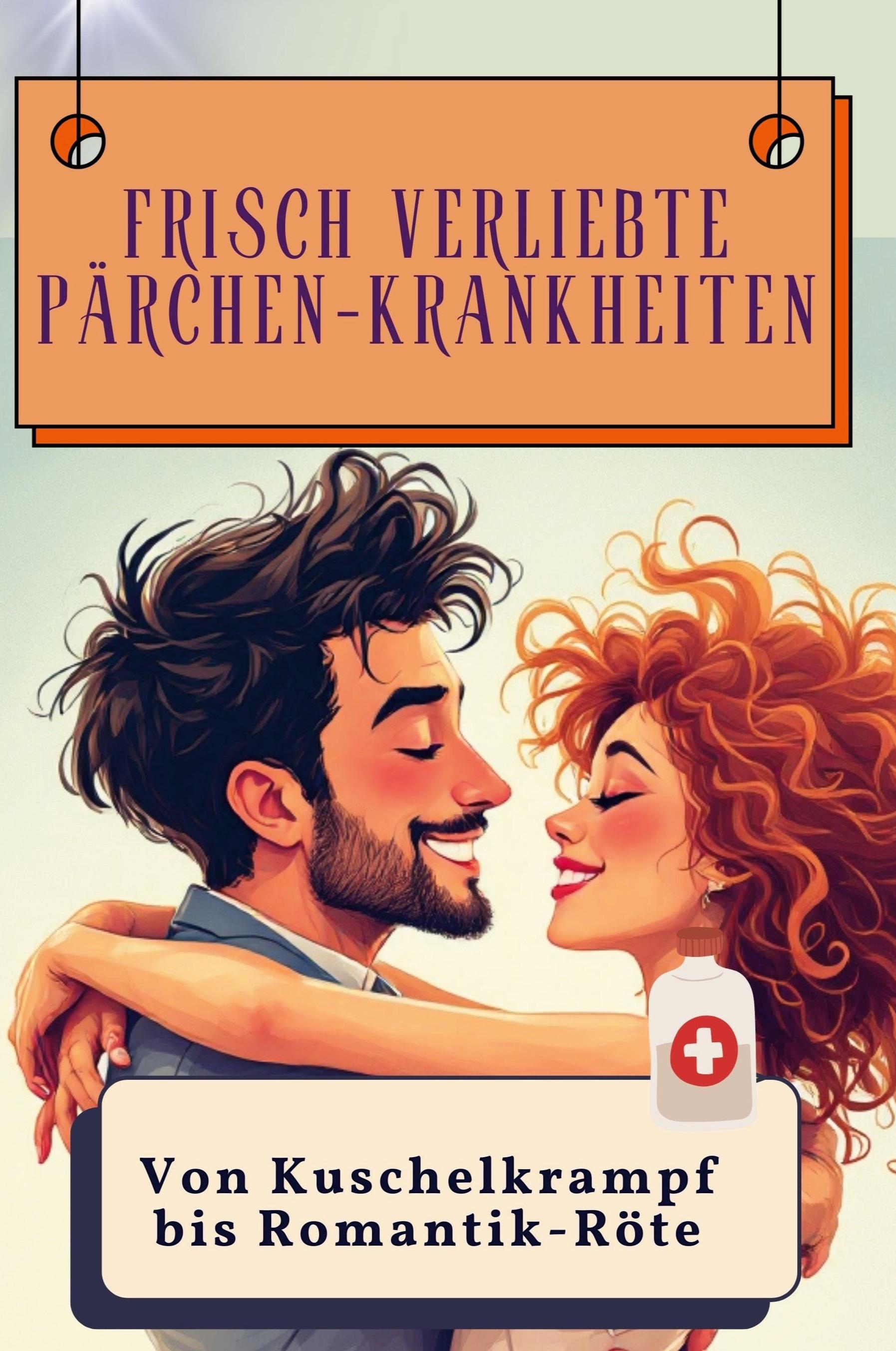 Vorderes Coverbild Frisch verliebte Pärchen-Krankheiten