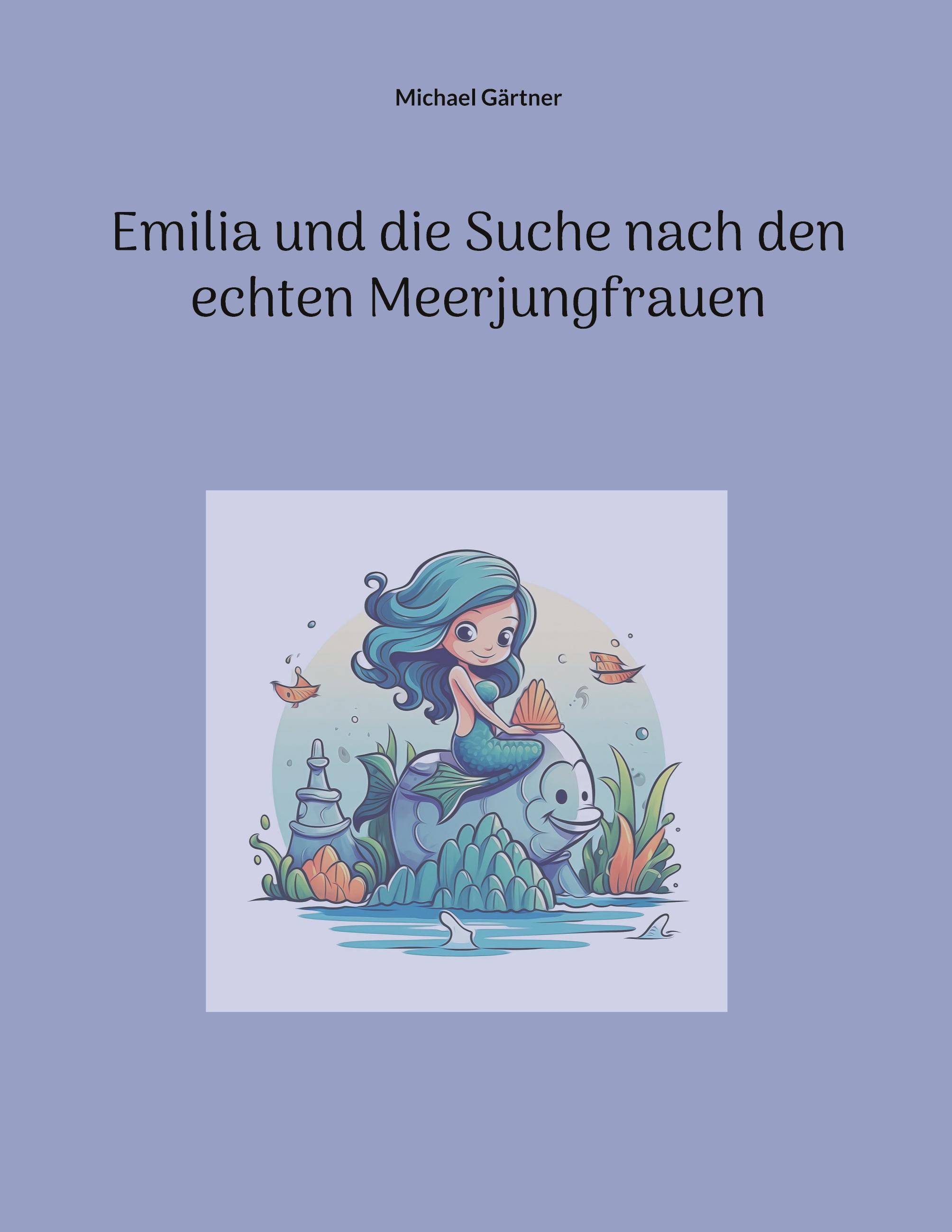 Vorderes Coverbild Emilia und die Suche nach den echten Meerjungfrauen